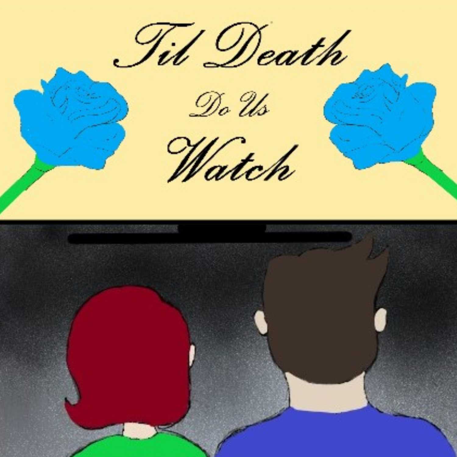 Till Death Do Us Watch