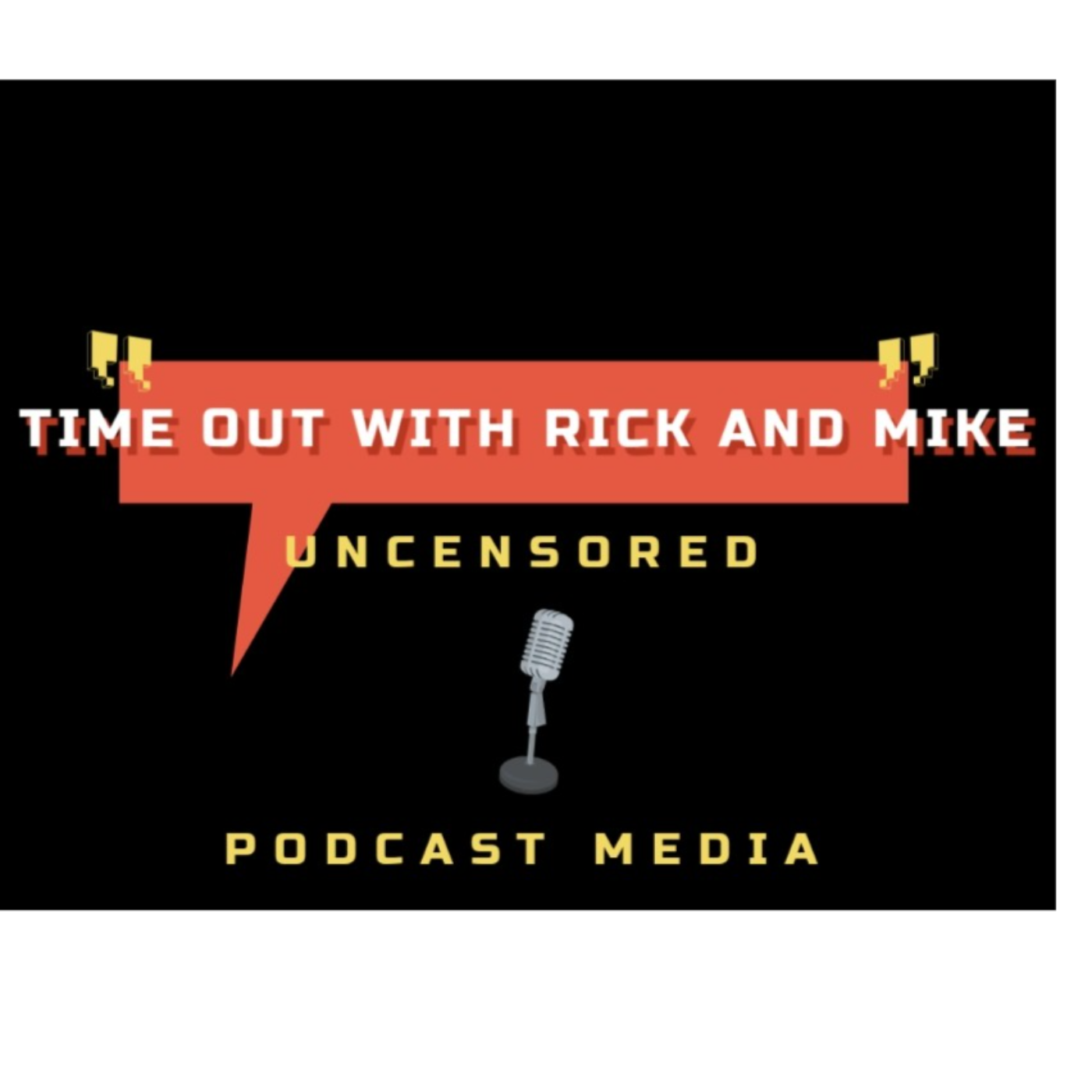 Time out with Rick and Mike uncensored