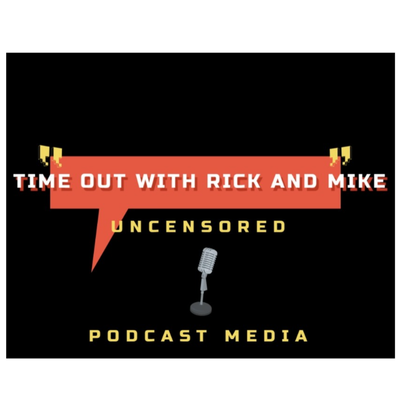Time out with Rick and Mike uncensored