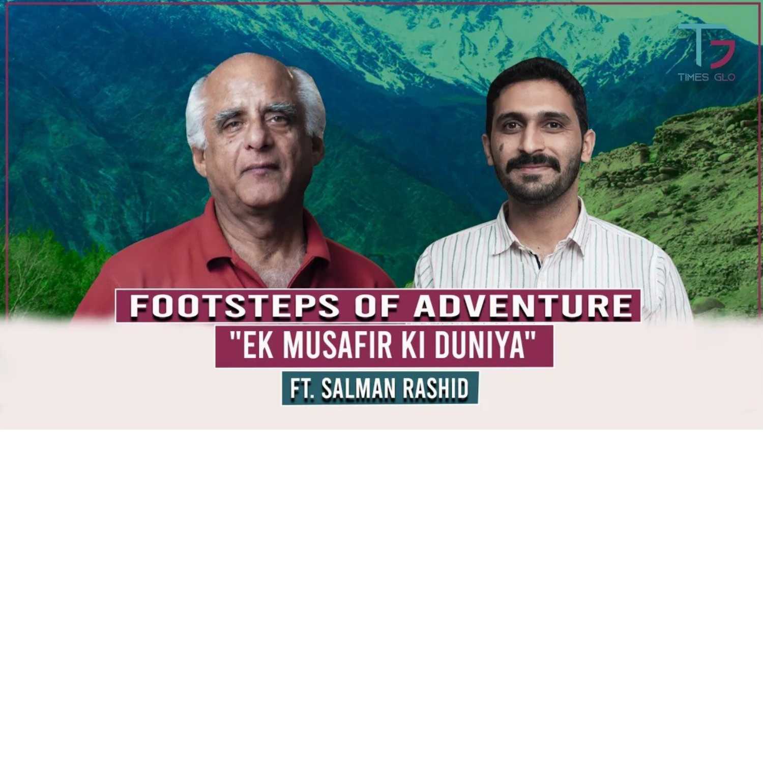 Footsteps of Adventure|Ek Musafir ki Duniya|Ft Salman Rashid|50|TG Podcast episode artwork