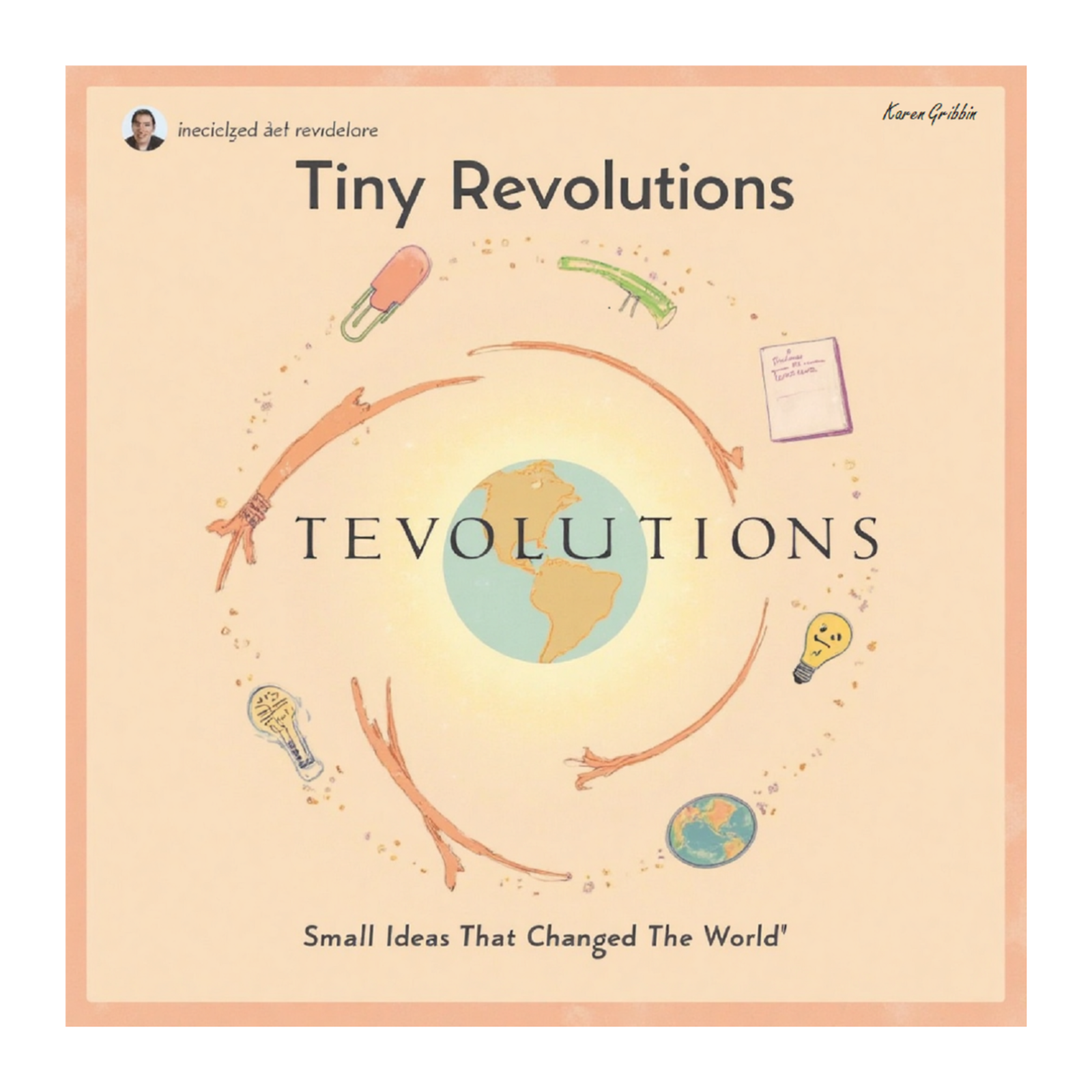 Tiny Revolutions: Small Ideas That Changed the World