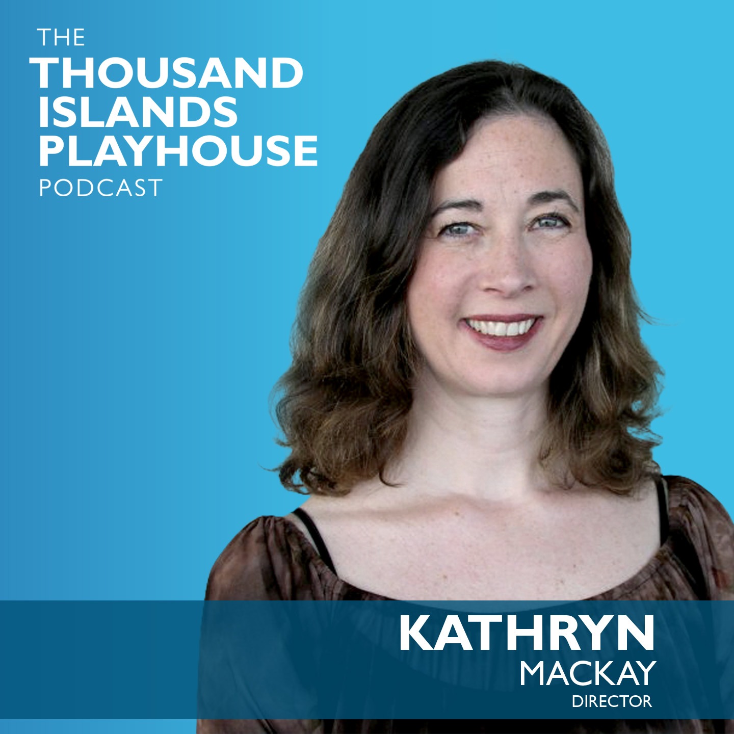 The Thousand Islands Playhouse Podcast