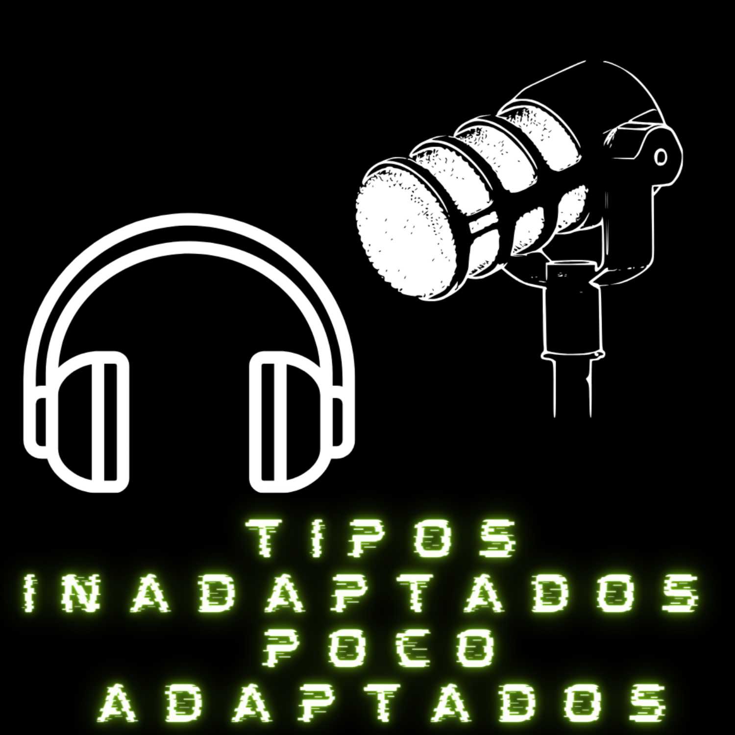 Tipos inadaptados poco adaptados podcast artwork