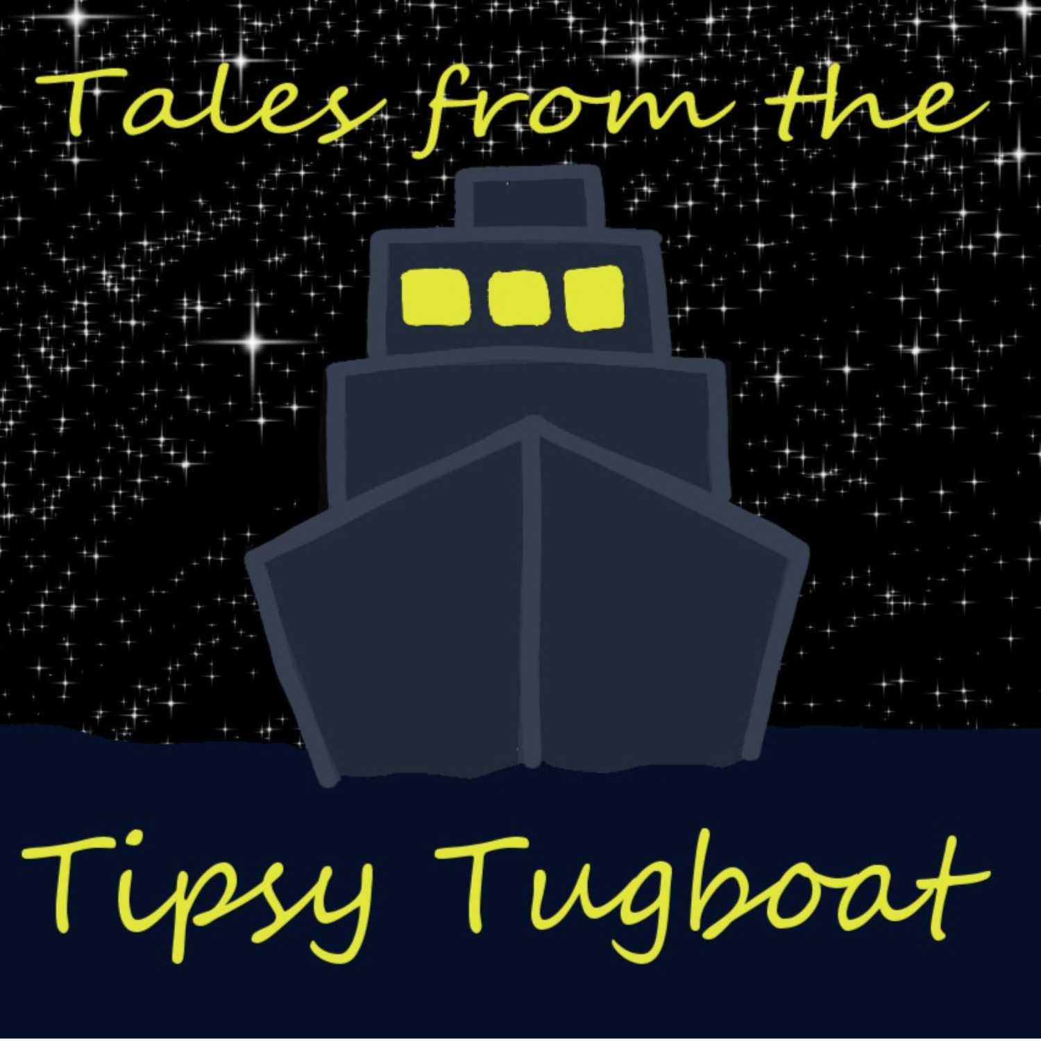 Tales From The Tipsy Tugboat