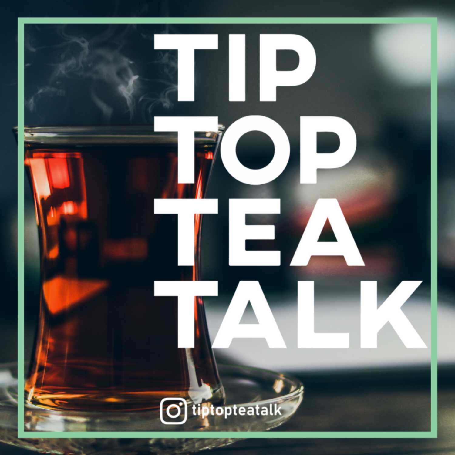 Tip Top Tea Talk