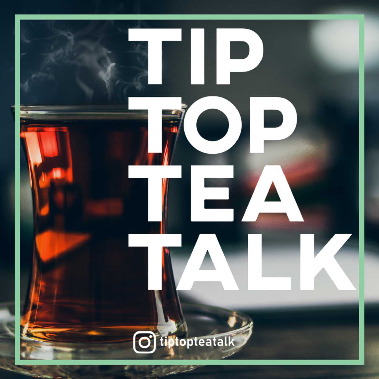 Tip Top Tea Talk
