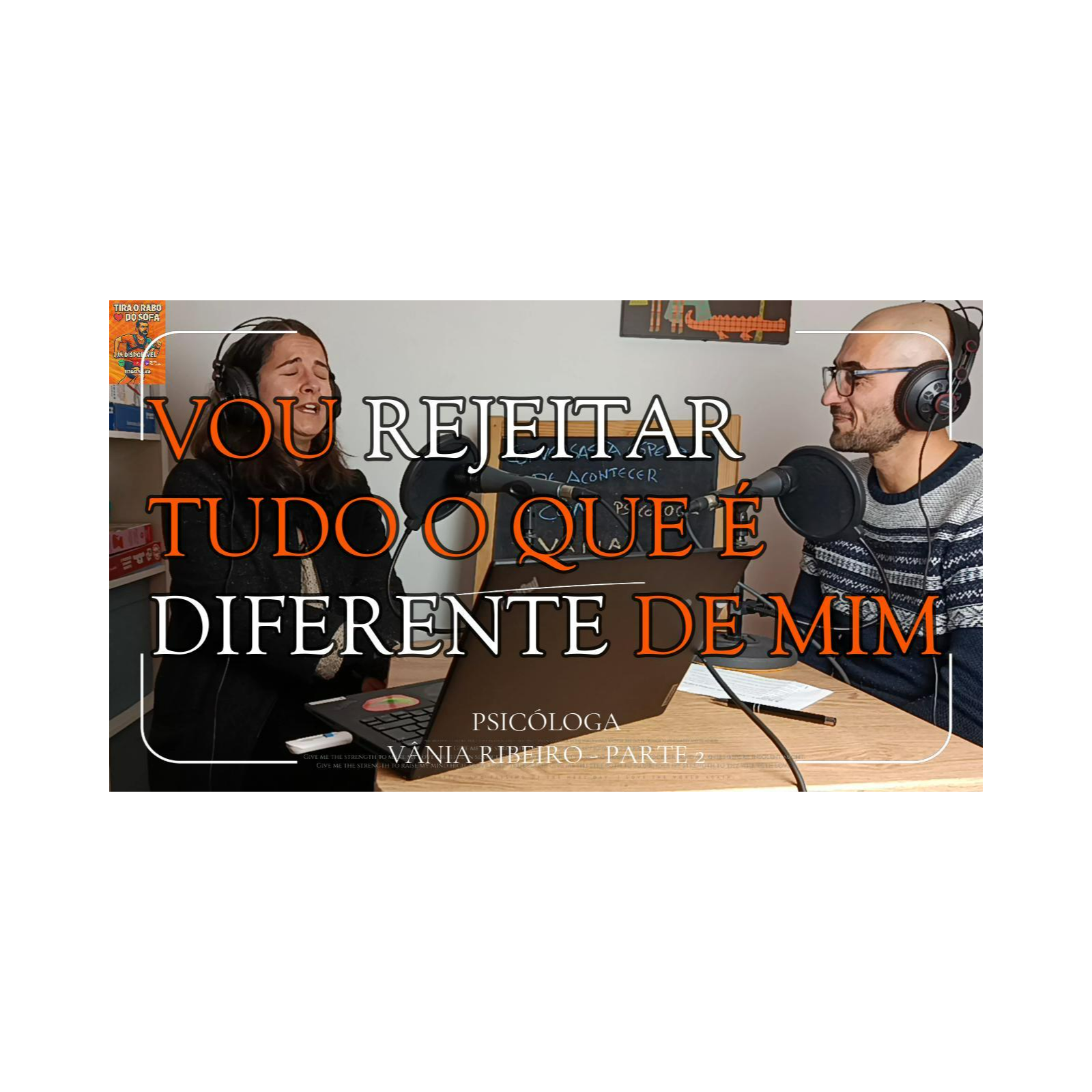 Vou rejeitar tudo o que é diferente de mim episode artwork