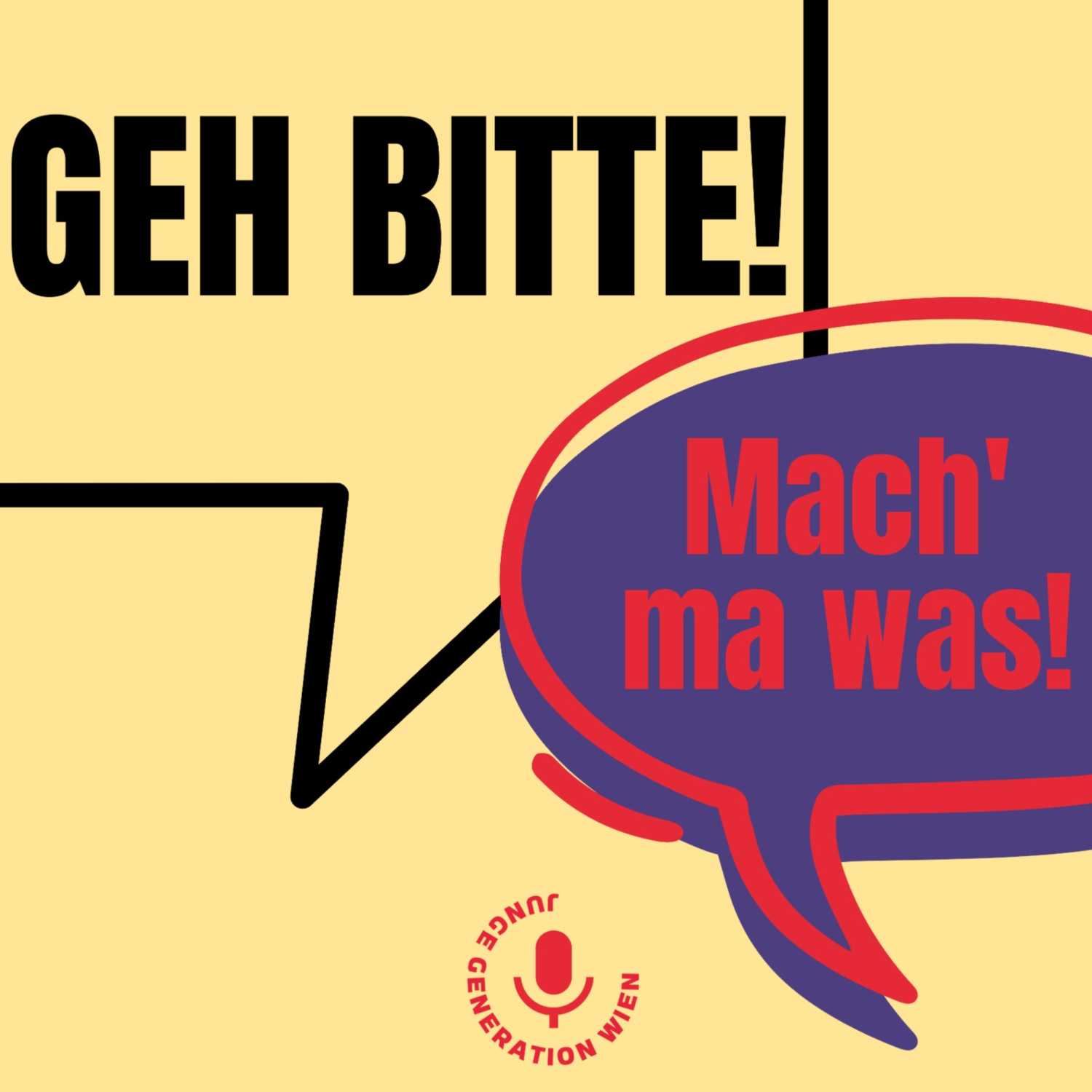 GEH BITTE! - Mach\' ma was!