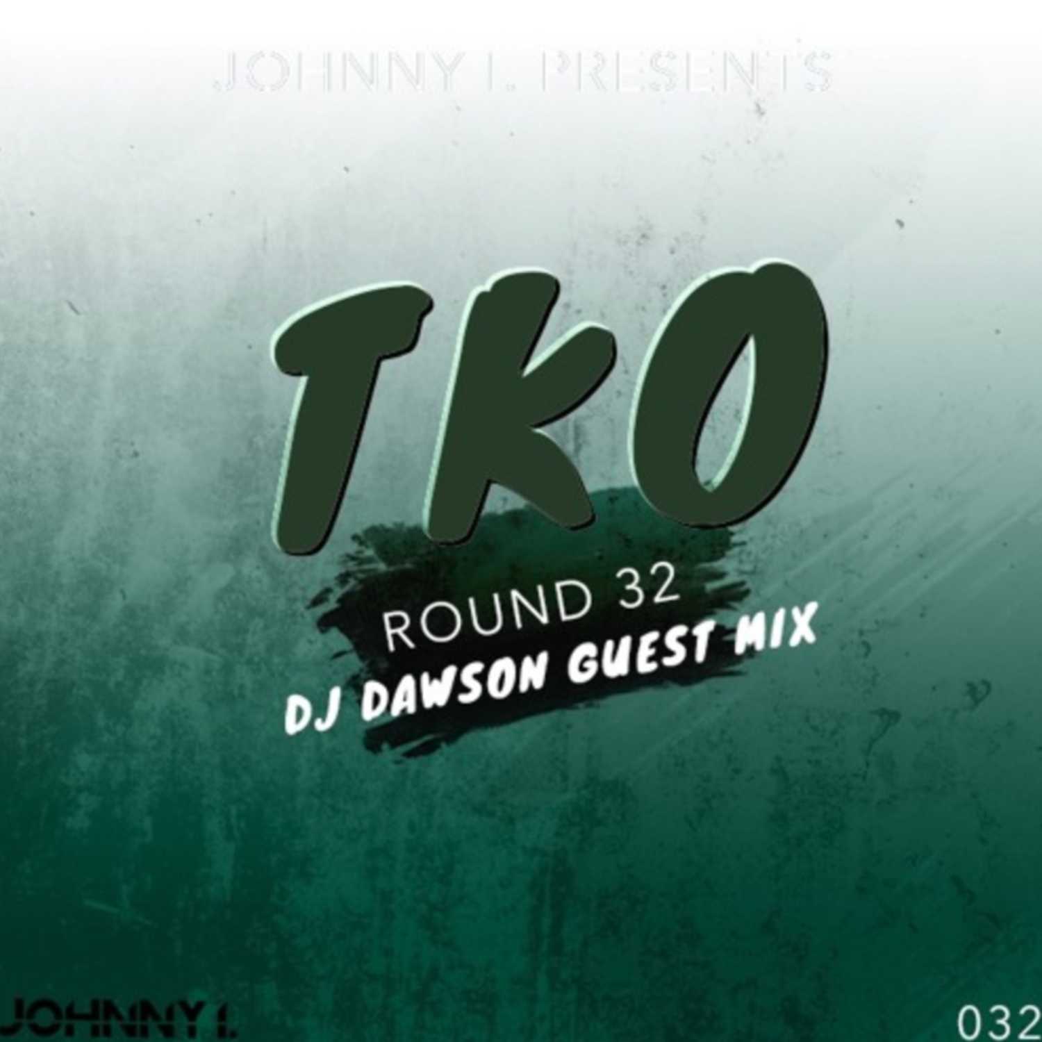 TKO: The Official Podcast - Round 32 - Guest Mix - DJ Dawson episode artwork