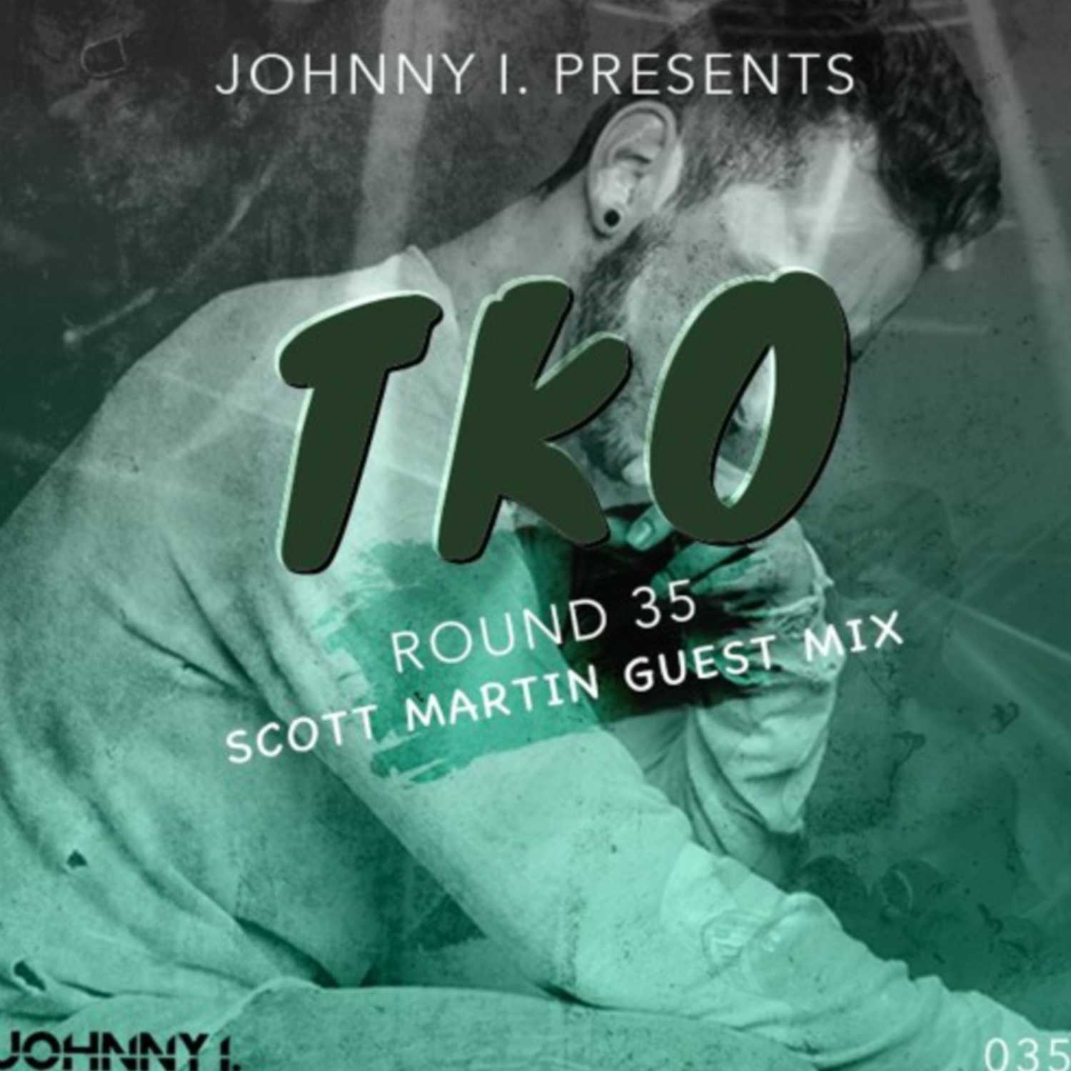 TKO: The Official Podcast - Round 35 - Guest Mix - Scott Martin episode artwork