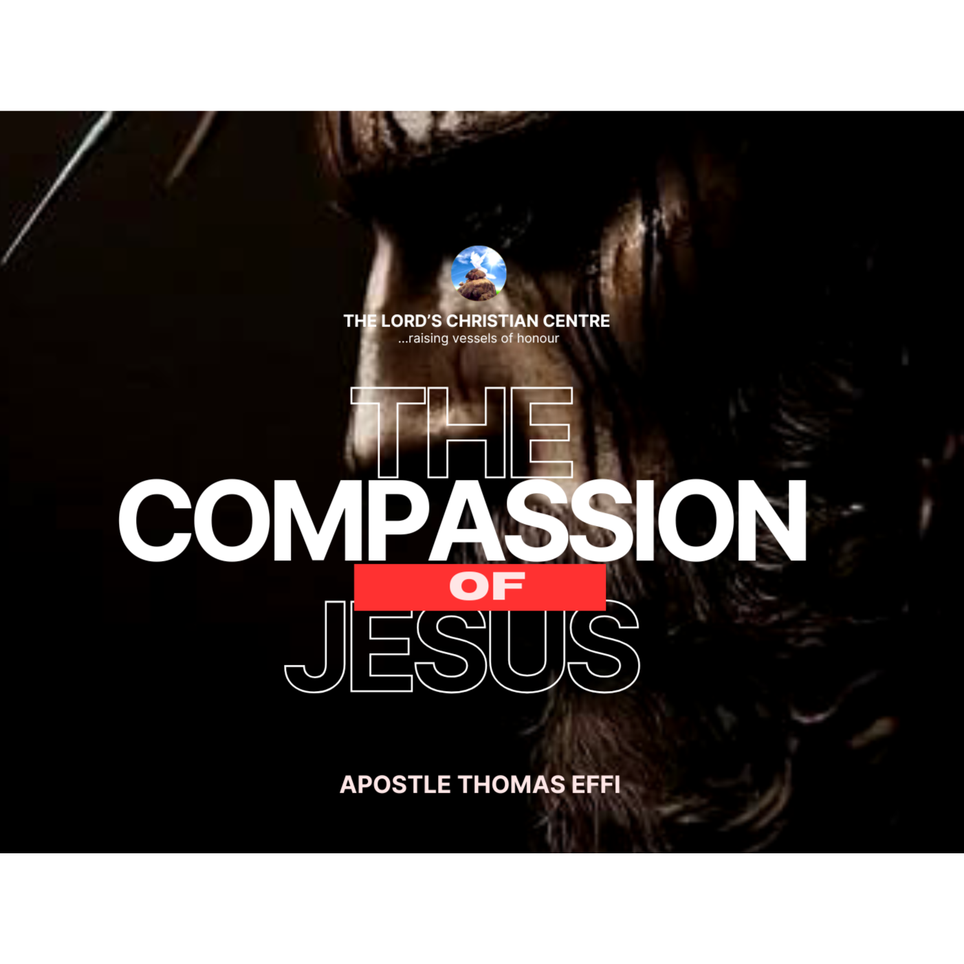 The Compassion Of Jesus | Apostle Thomas Effi episode artwork