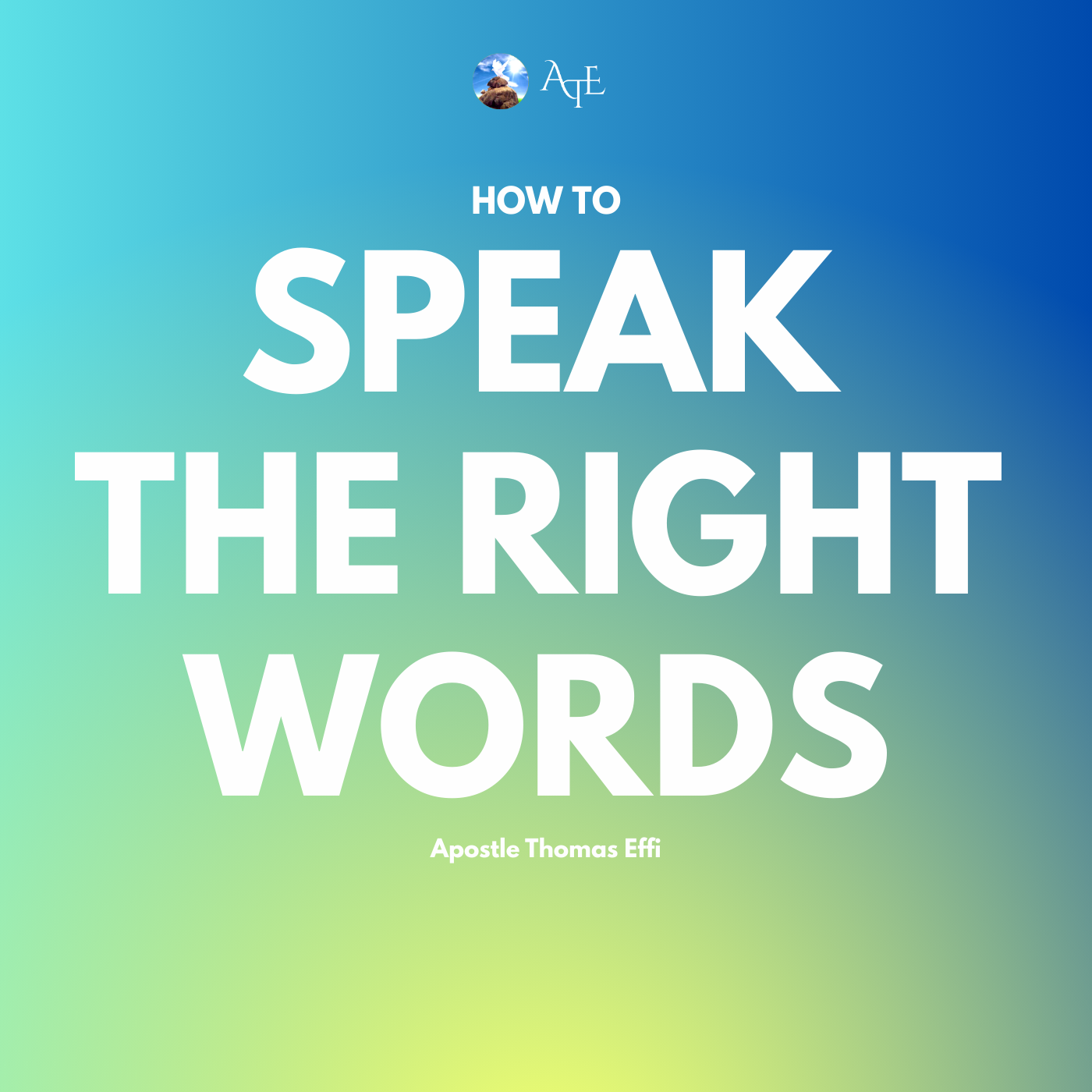 How To Speak The Right Words | Apostle Thomas Effi episode artwork