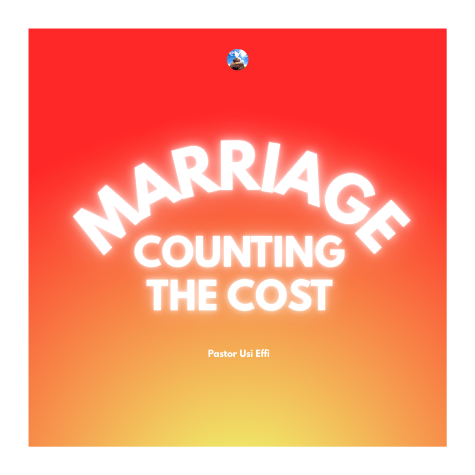 MARRIAGE: Counting the cost | Pastor Usi Effi episode artwork