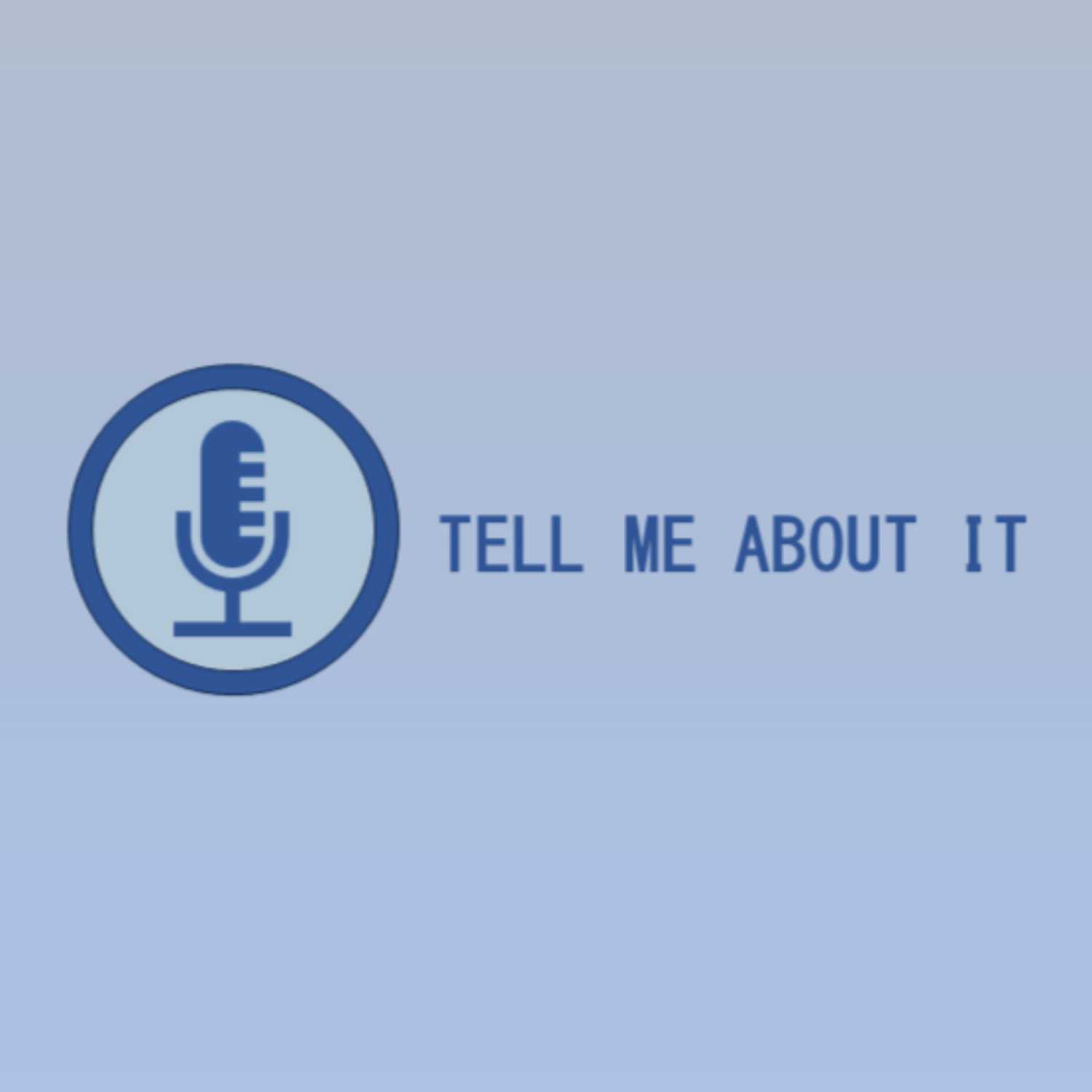 Tell Me About It Comedy Podcast