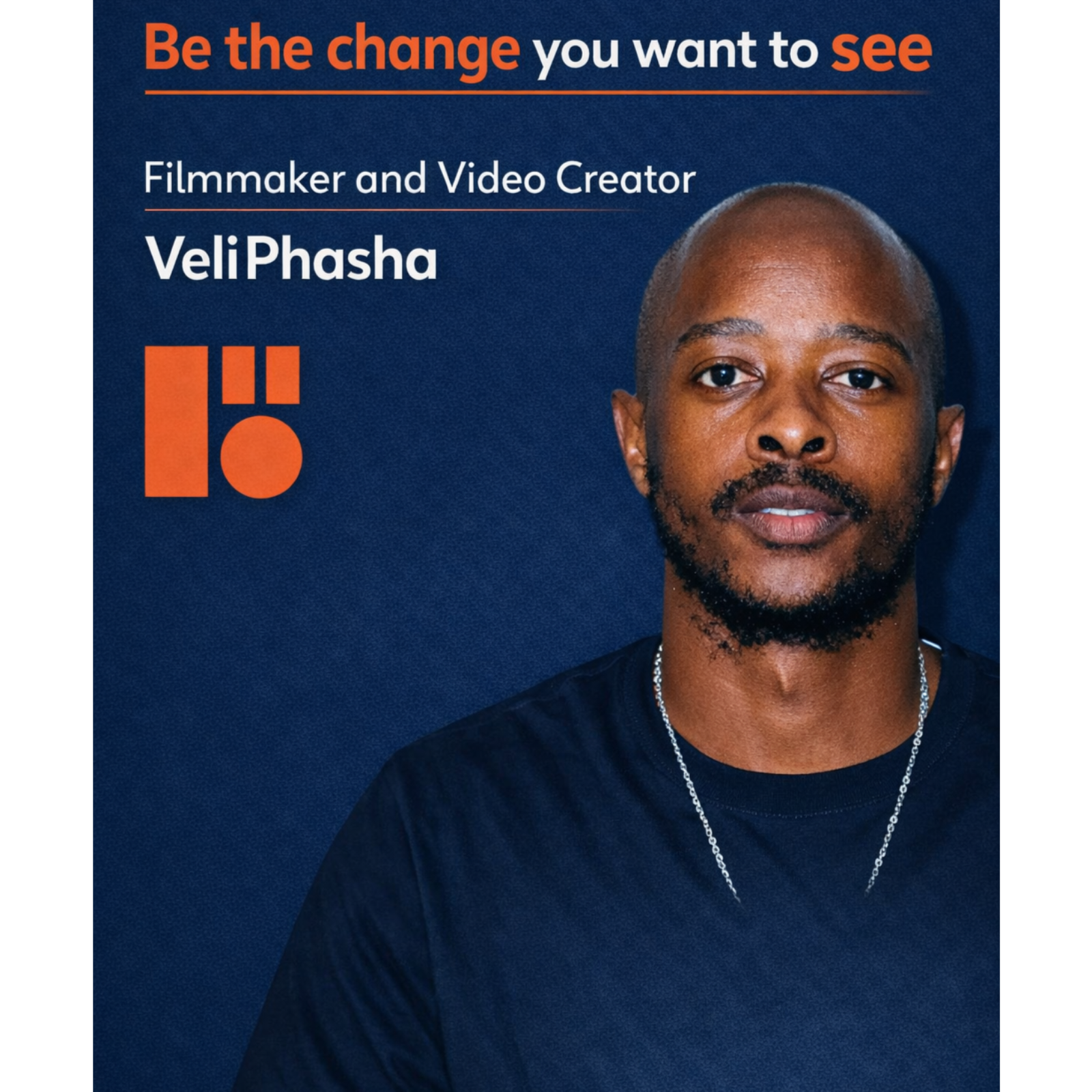  Be the change you want to see | Filmmaker and Video Creator | VeliPhasha episode artwork