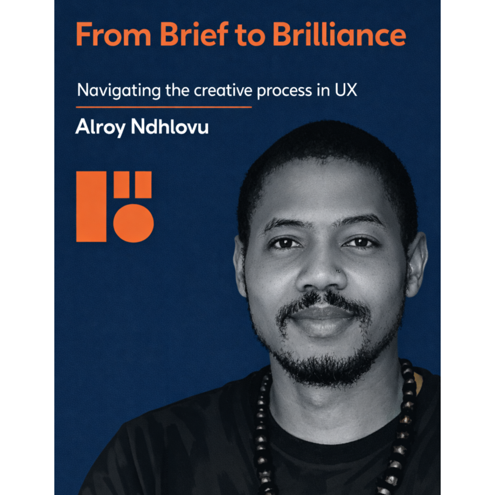 From Brief to Brilliance | Navigating the creative process in UX | Alroy Ndhlovu  episode artwork