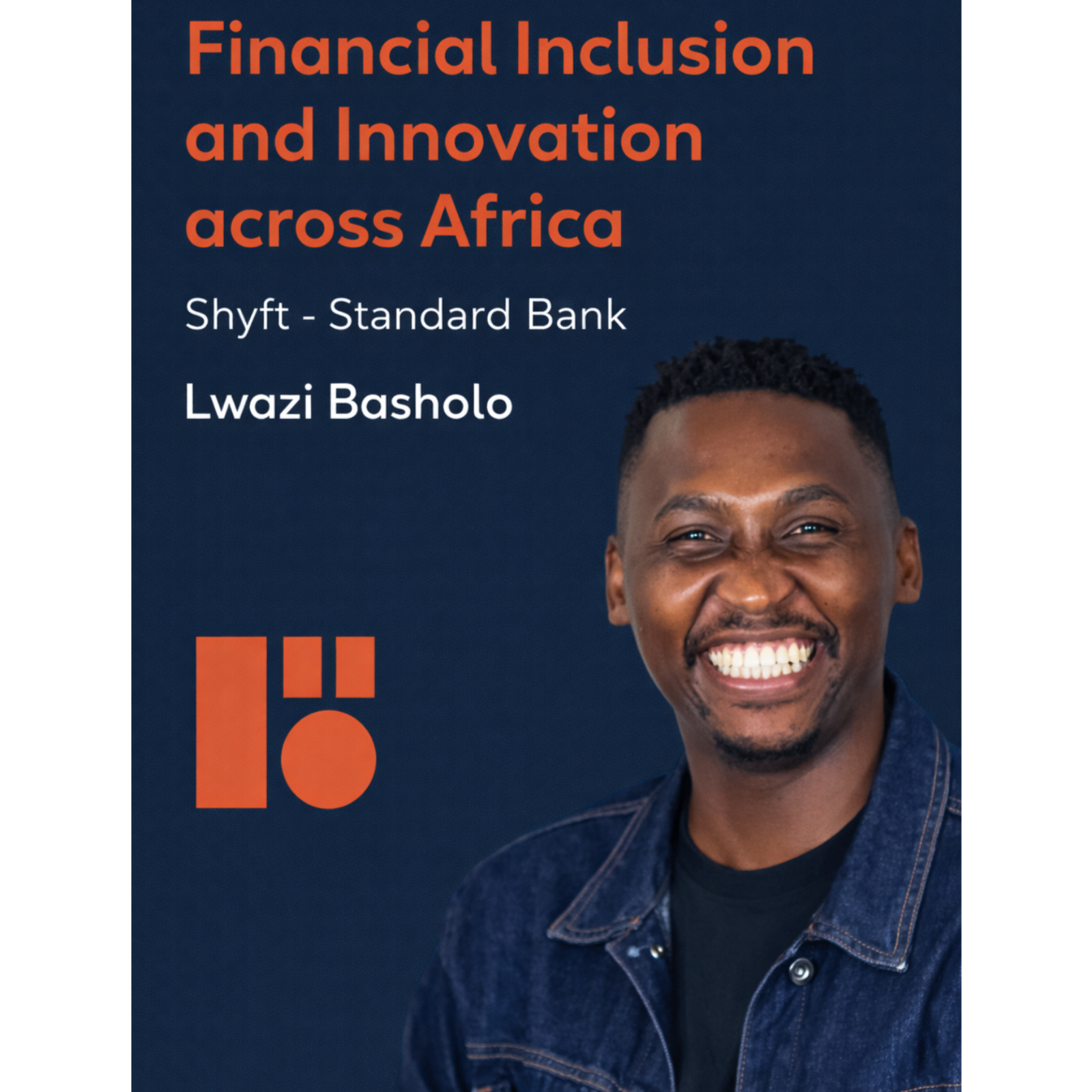 Financial Inclusion and Innovation across Africa | Shyft - Standard Bank | Lwazi Basholo episode artwork