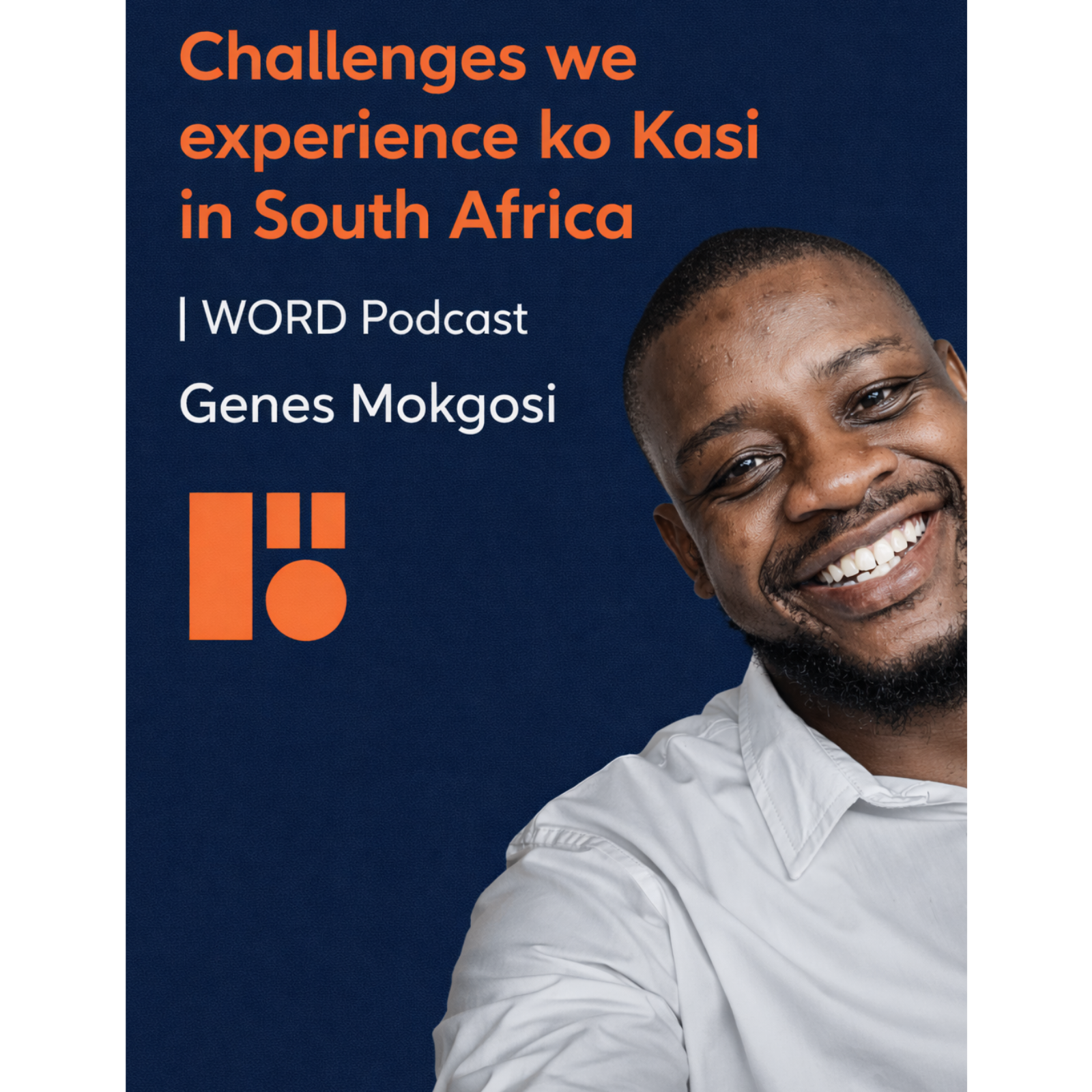 Challenges we experience ko Kasi in South Africa | WORD Podcast | Genes Mokgosi episode artwork