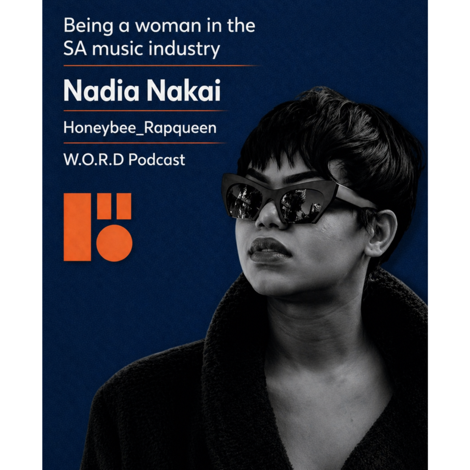 Being a woman in the SA music industry | Nadia Nakai | Honeybee_Rapqueen | W.O.R.D Podcast episode artwork