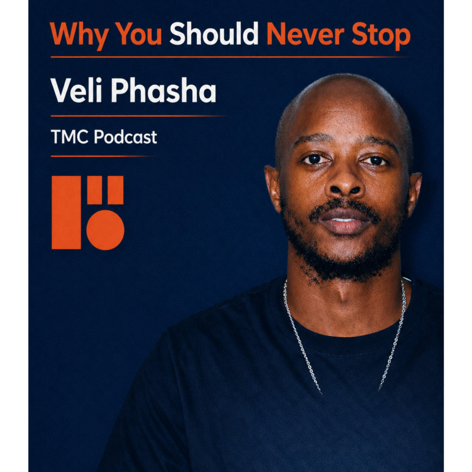 Why You Should Never Stop | Veli Phasha | TMC Podcast episode artwork