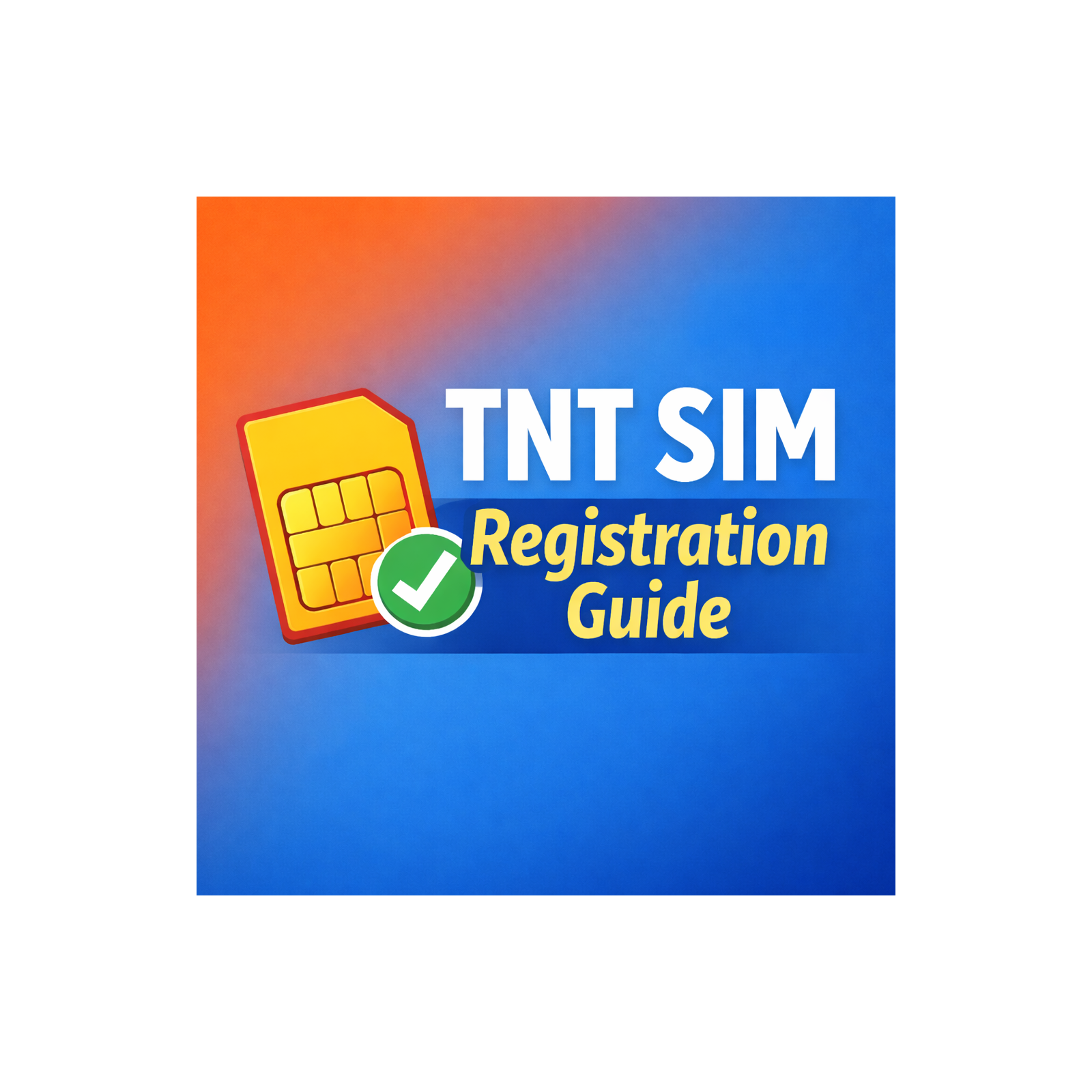 TNT SIM Registration Guide cover art