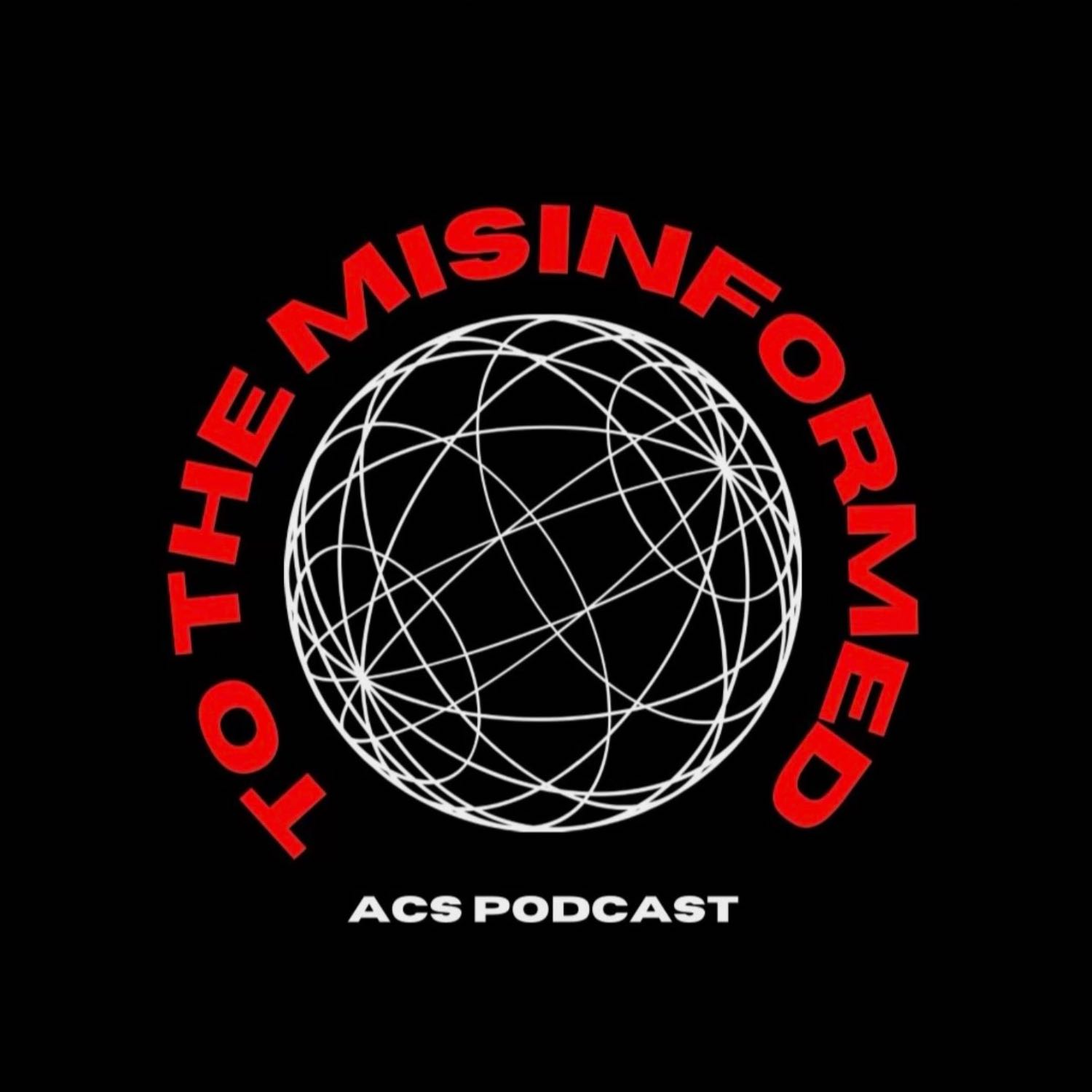 To The Misinformed podcast artwork