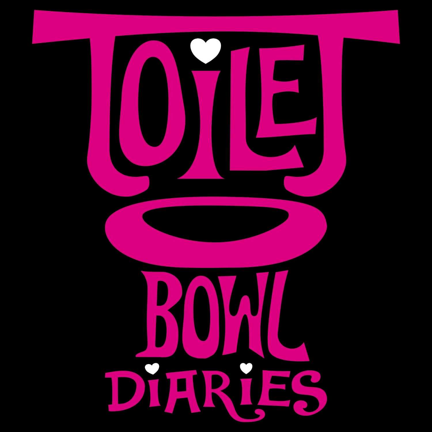 Toilet Bowl Diaries