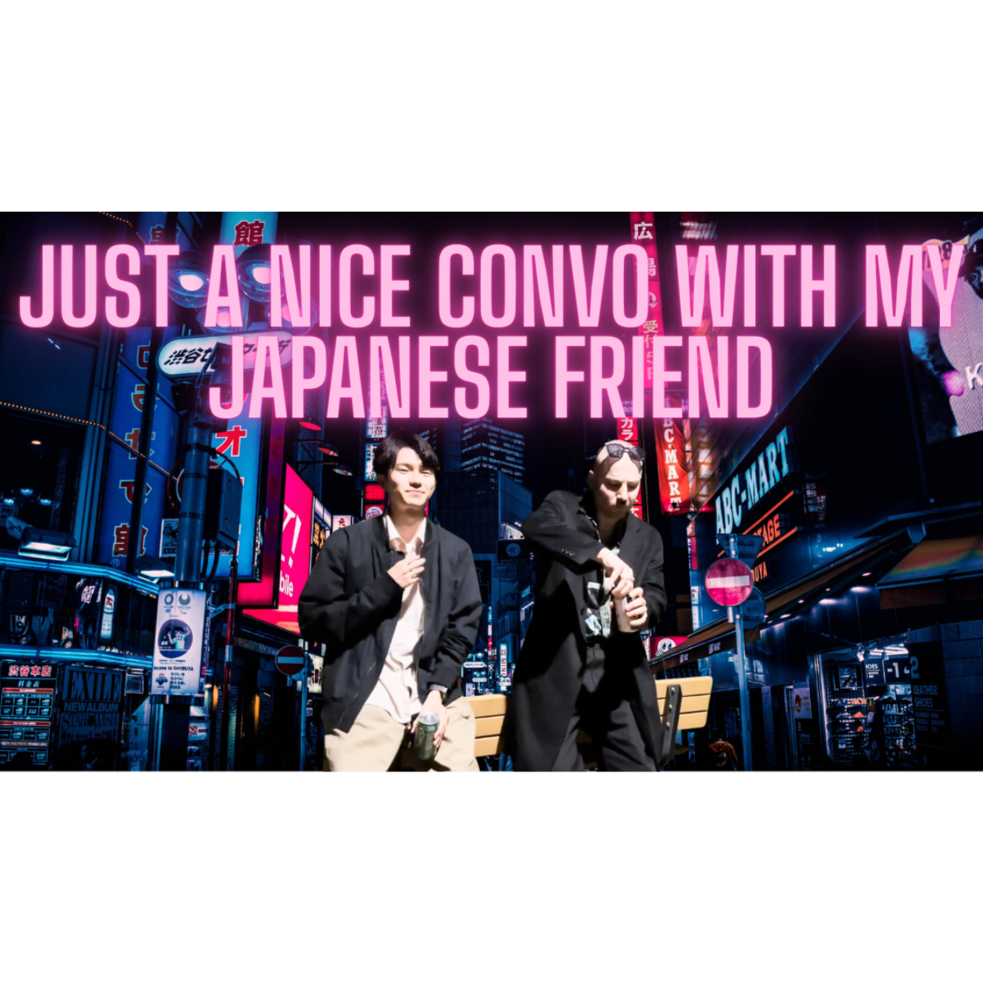 Just having a beer with my lovely Japanese friend Kaz episode artwork