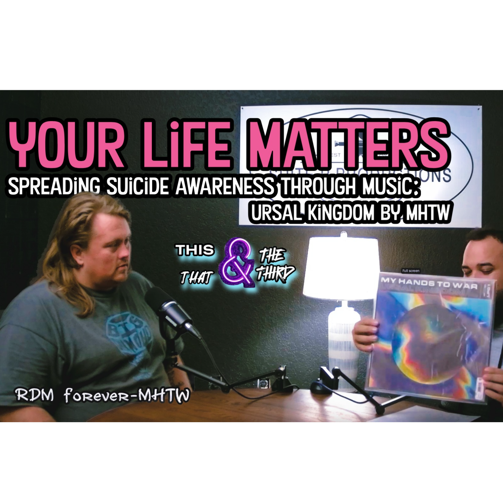 Your Life Matters:My Hands to War’s Ursal Kingdom: Change Through Music and Mental Health Awareness