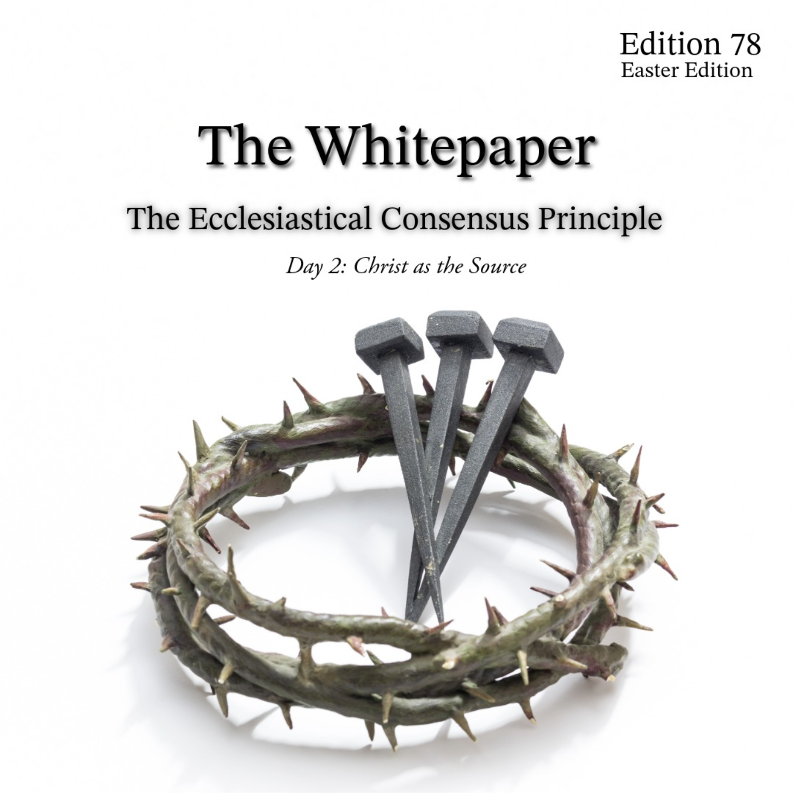 The Ecclesiastical Consensus Principle — Day 2: Christ as the Source