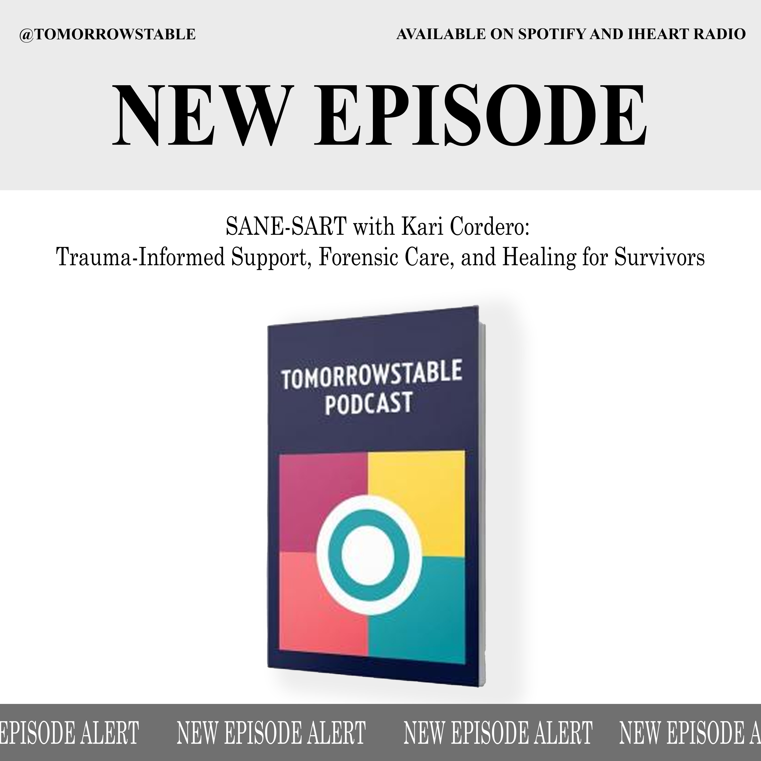 SANE-SART with Kari Cordero: Trauma-Informed Support, Forensic Care, and Healing for Survivors
