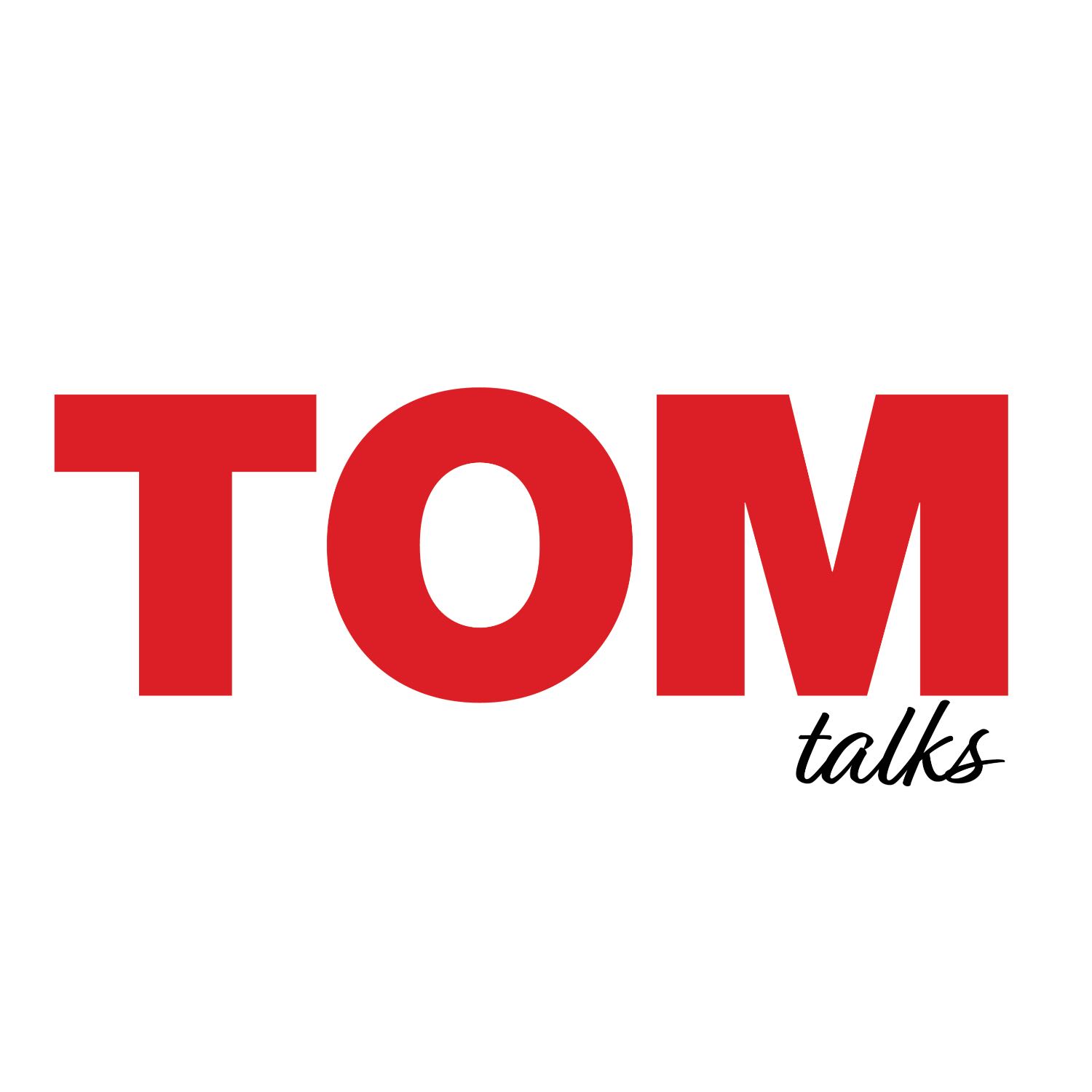 Tom Talks