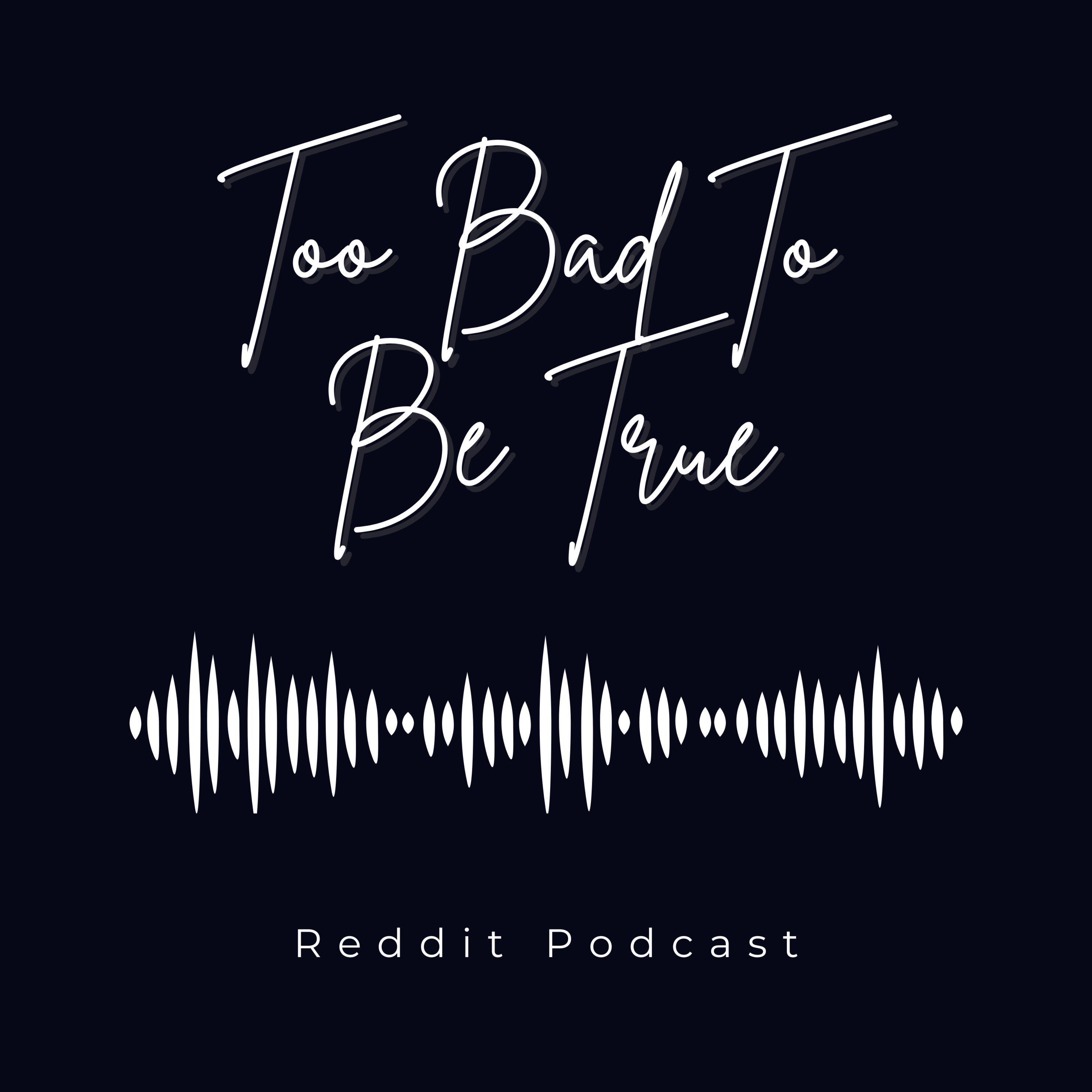 Too Bad To Be True podcast artwork