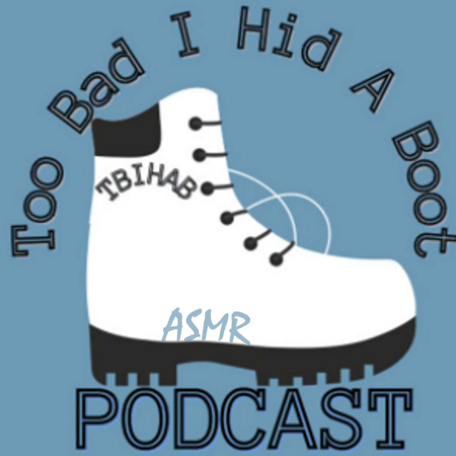 Too Bad I Hid A Boot - ASMR