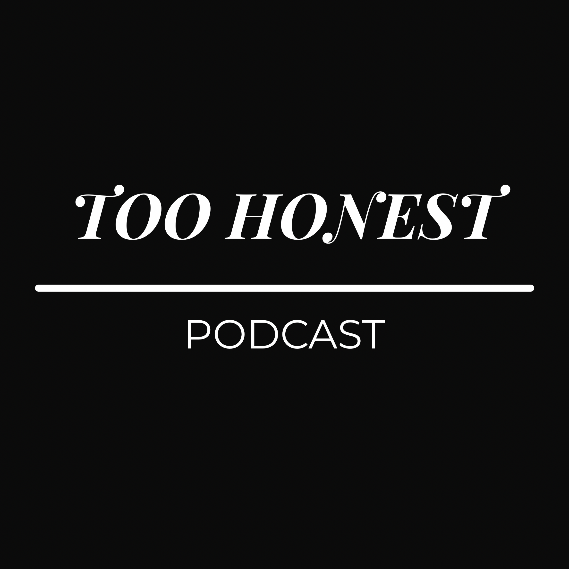 Too Honest Podcast podcast artwork