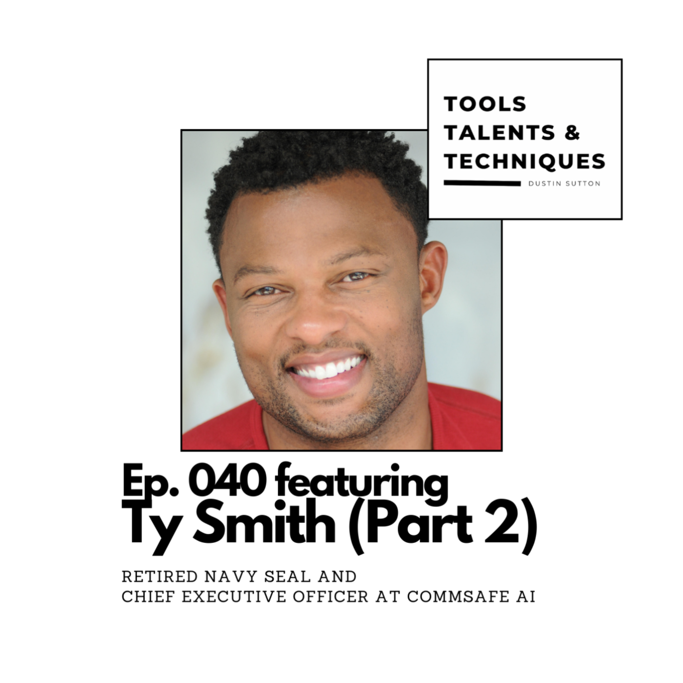 TOOLS TALENTS AND TECHNIQUES with Dustin Sutton