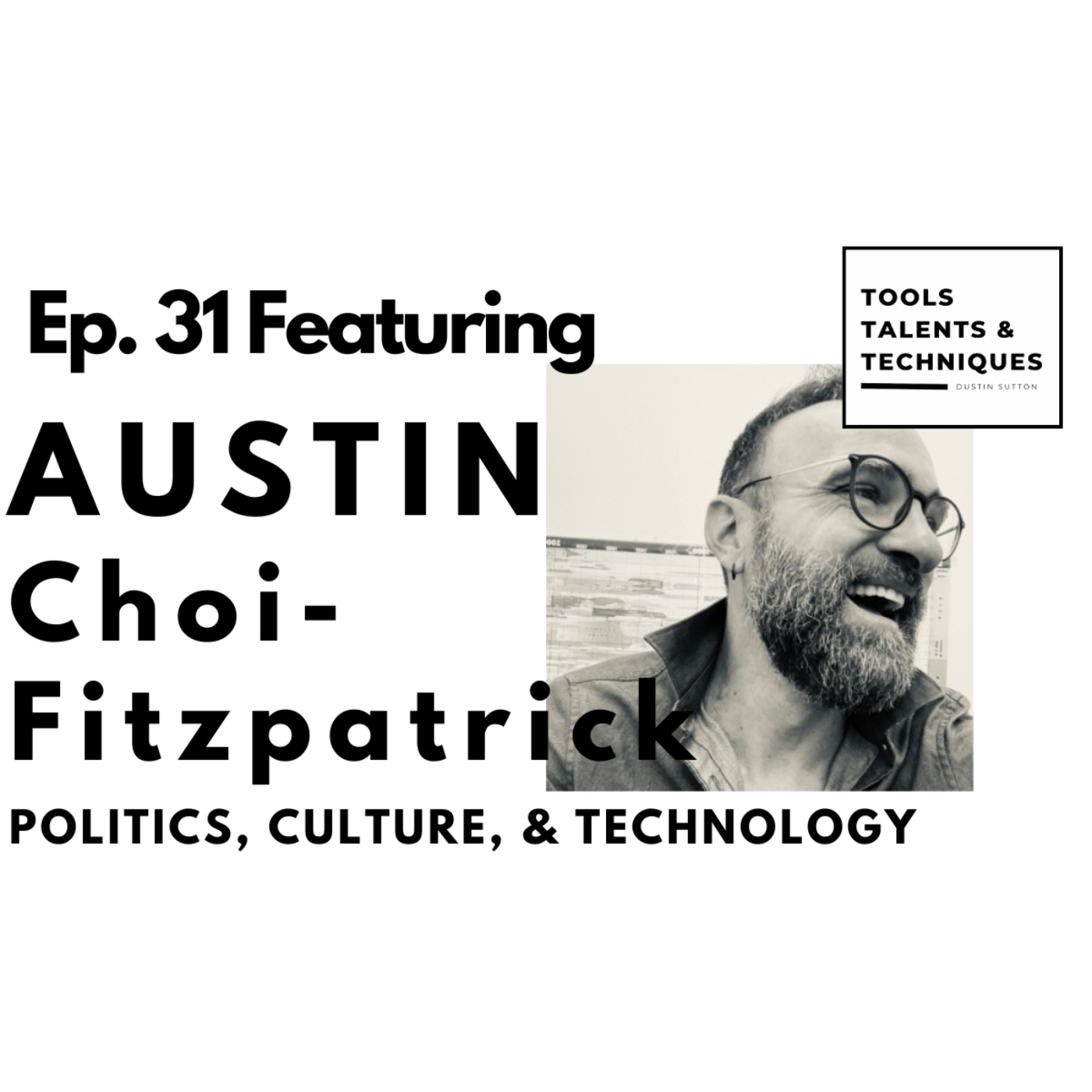 TOOLS TALENTS AND TECHNIQUES with Dustin Sutton