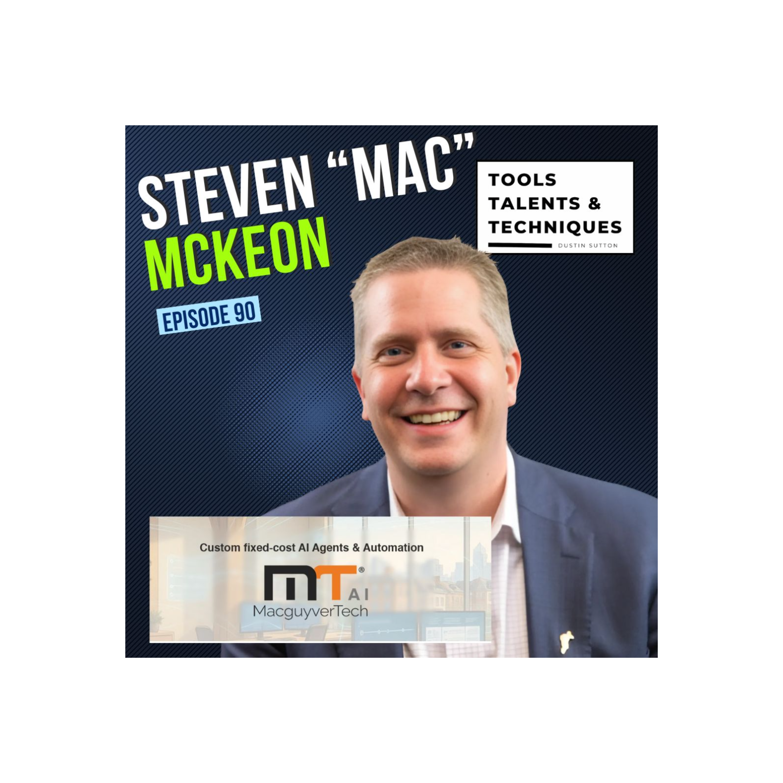 AI Failures, Cybersecurity, Quantum Truth & Music Flow | Steven “Mac” McKeon (Ep. 90)