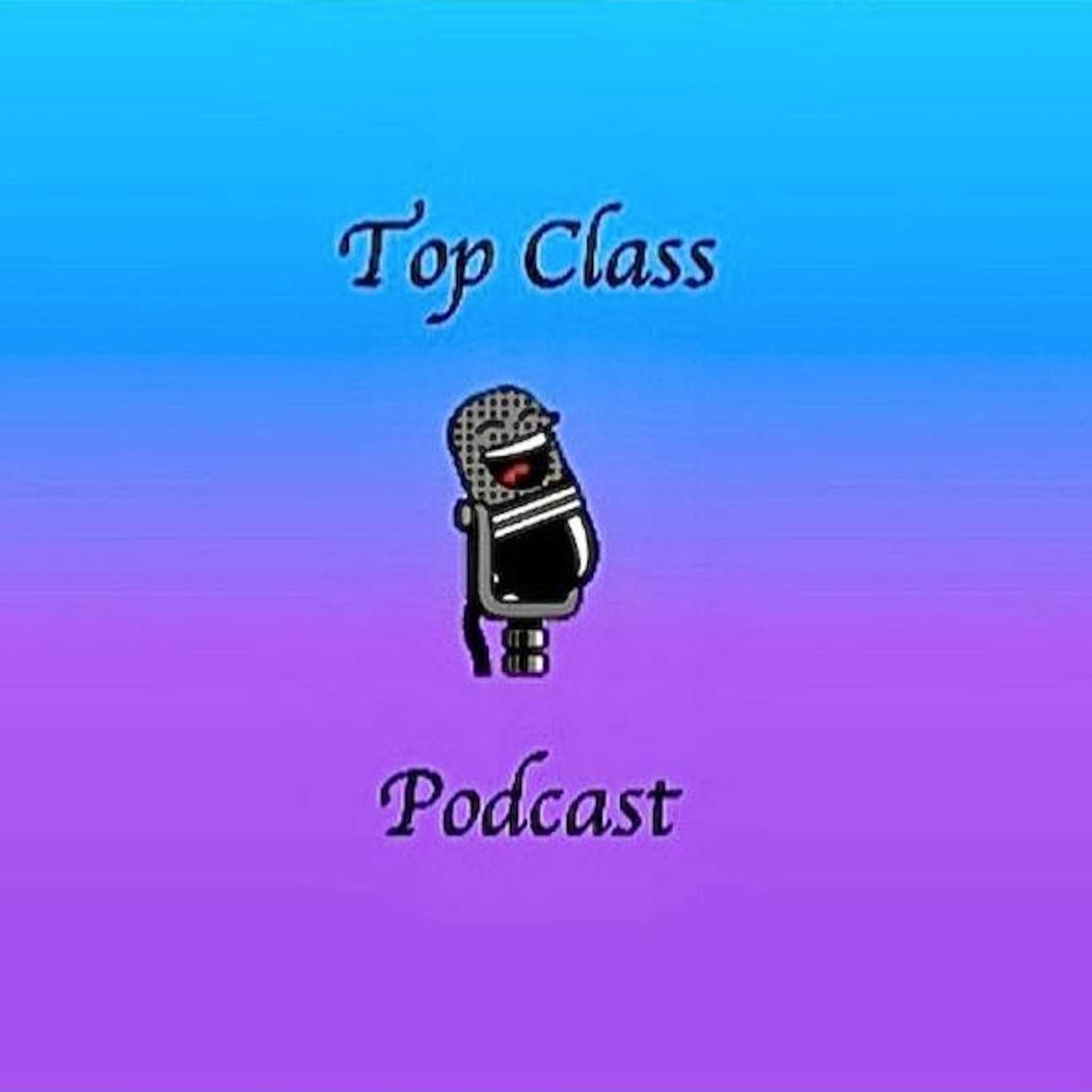 A Top Class Podcast