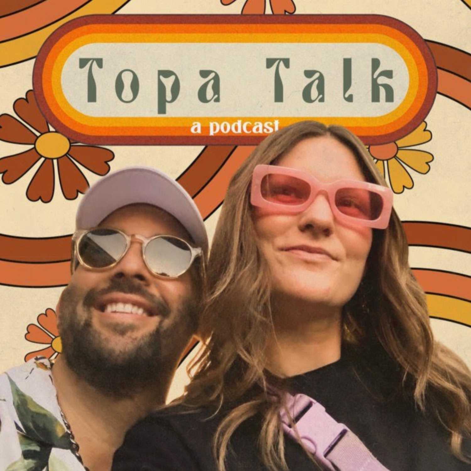 Topa Talk