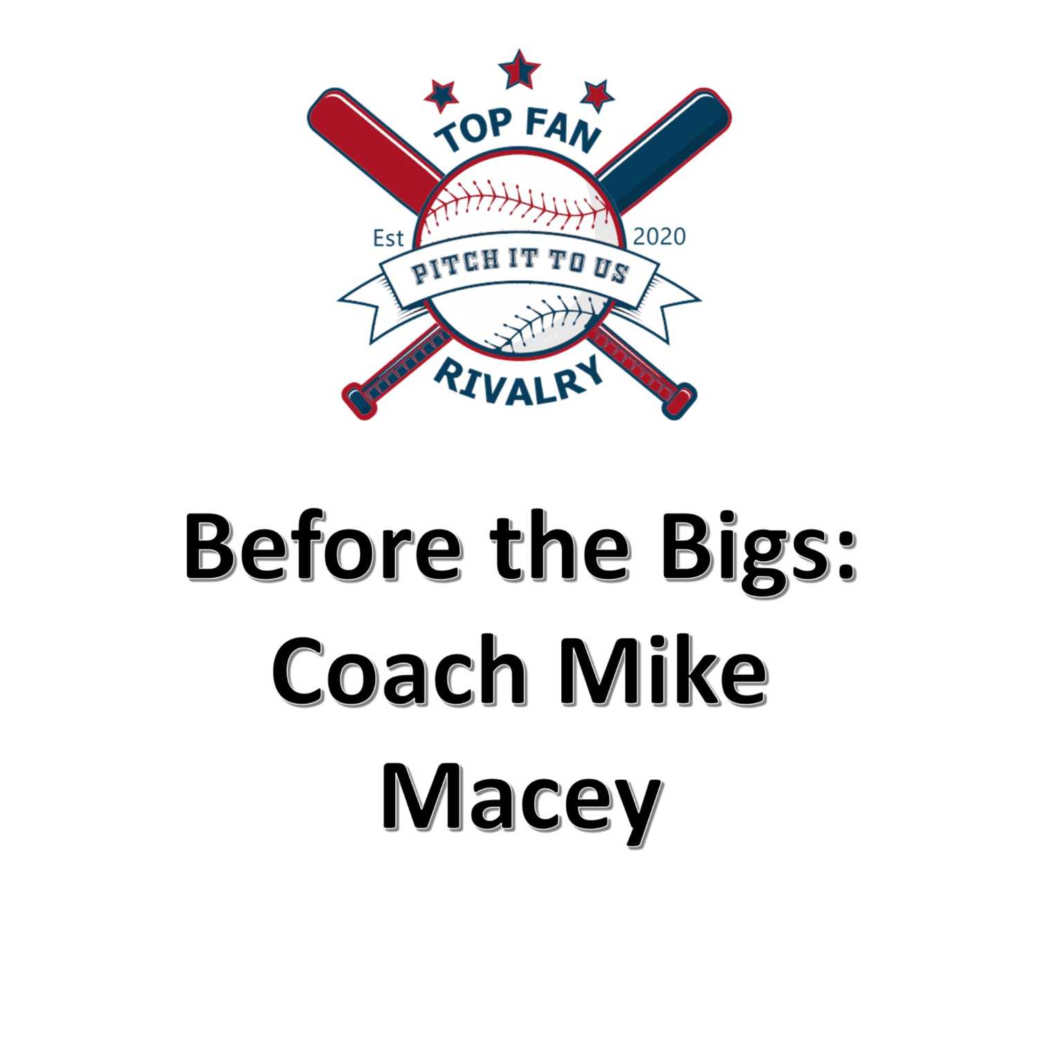 Before the Bigs Episode 4: Coach Mike Macey