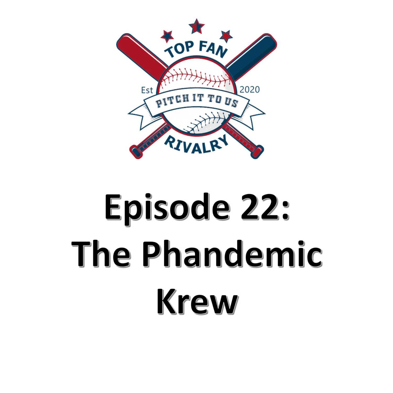 Episode 22: The Phandemic Krew