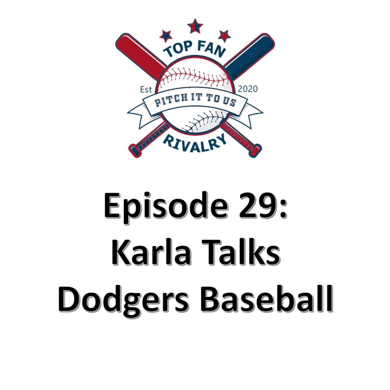 Episode 29: Karla Talks Dodger Baseball
