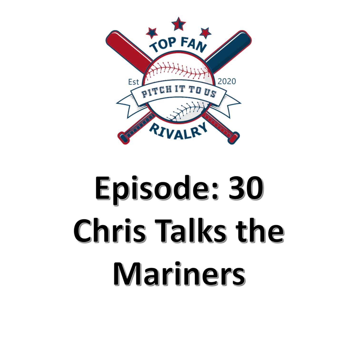 Episode: 30 Chris Talks Mariners Baseball