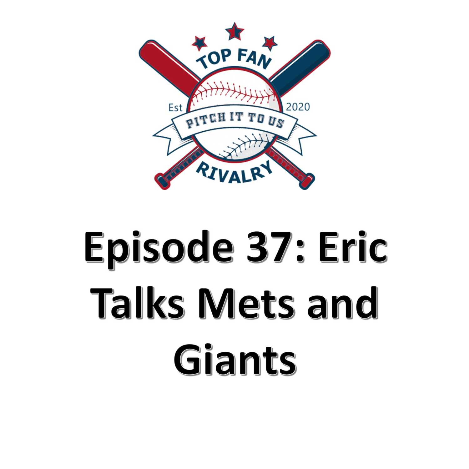 Episode 37: Eric Talks Giants and Mets