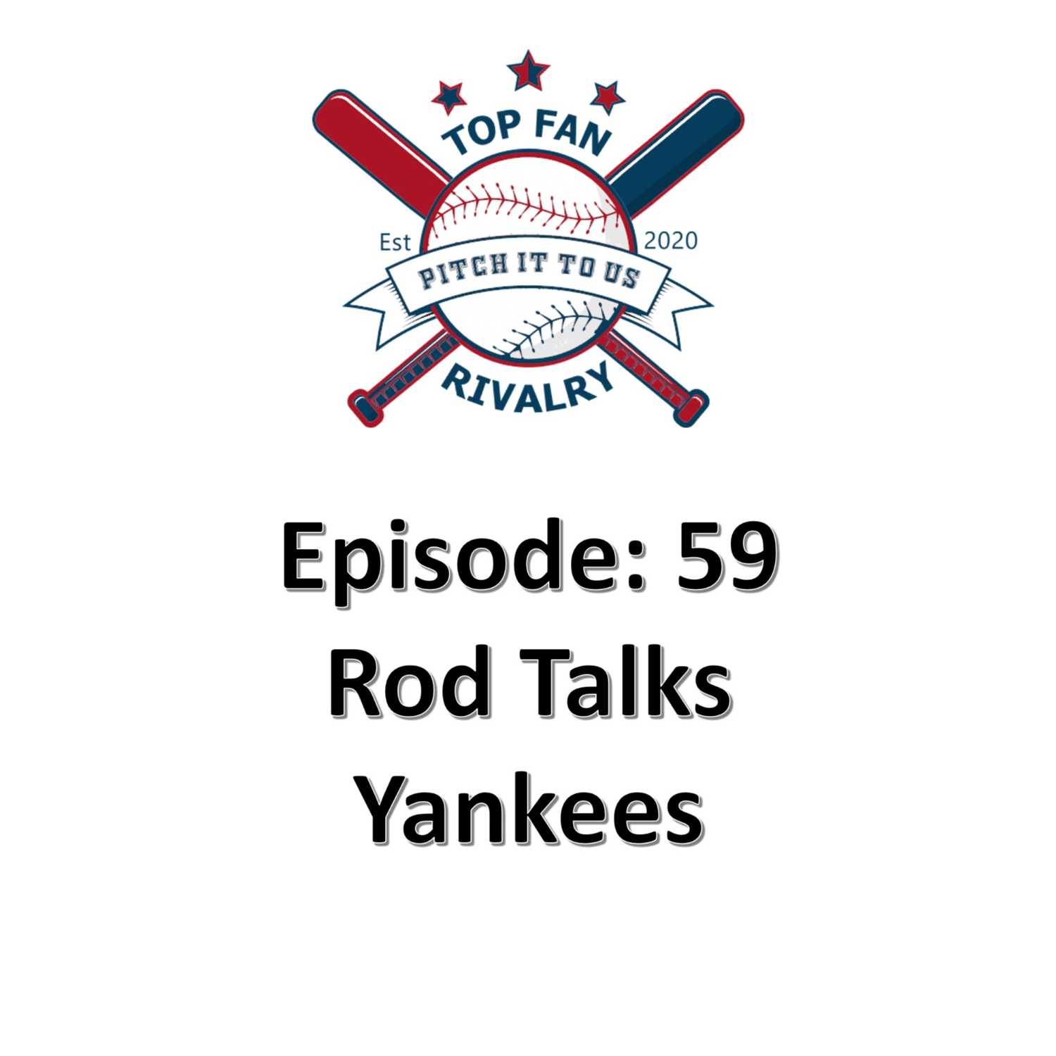 Episode 59: Rod Talks Yankees Baseball
