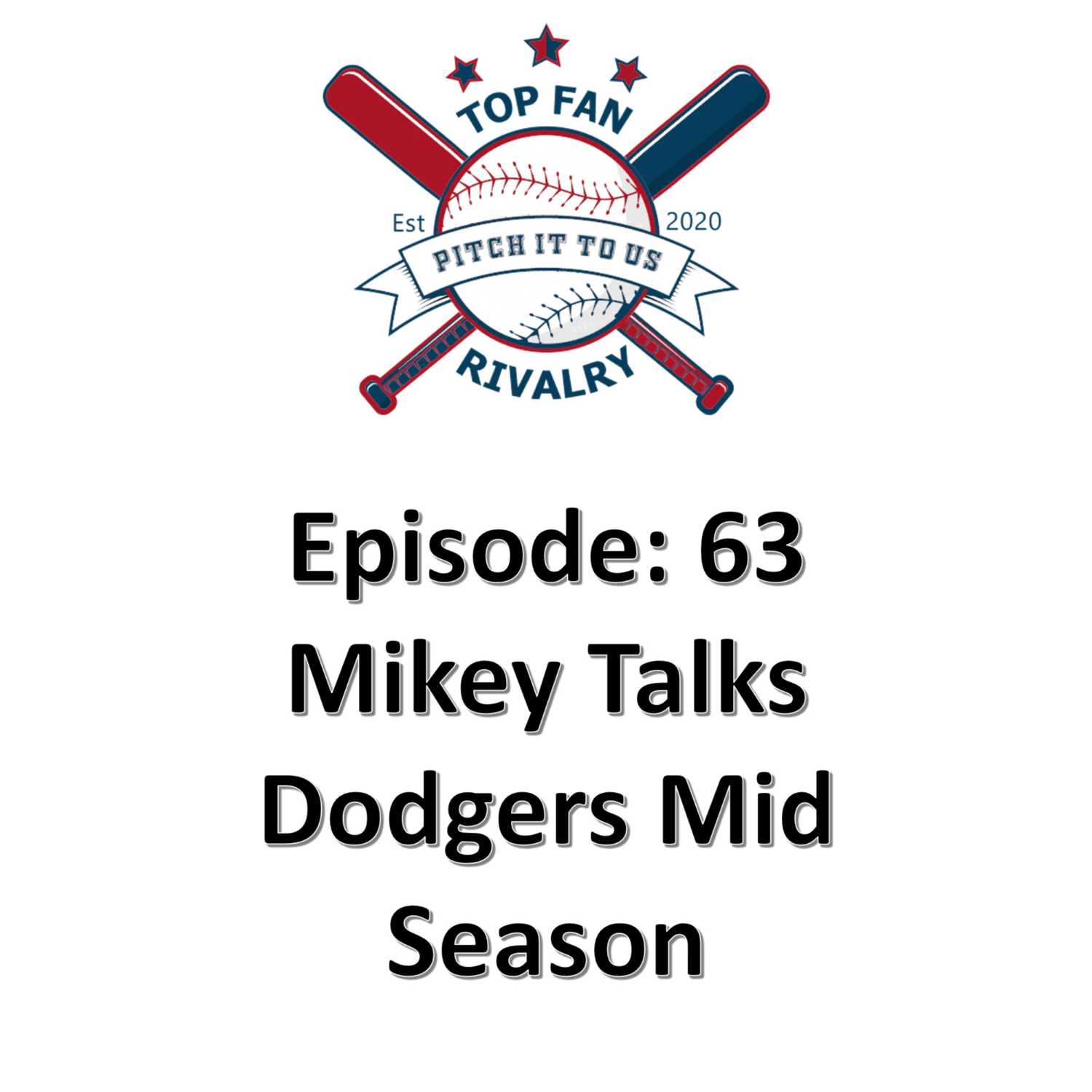 Episode 63: Mikey Talks Dodgers Mid Season Report Card