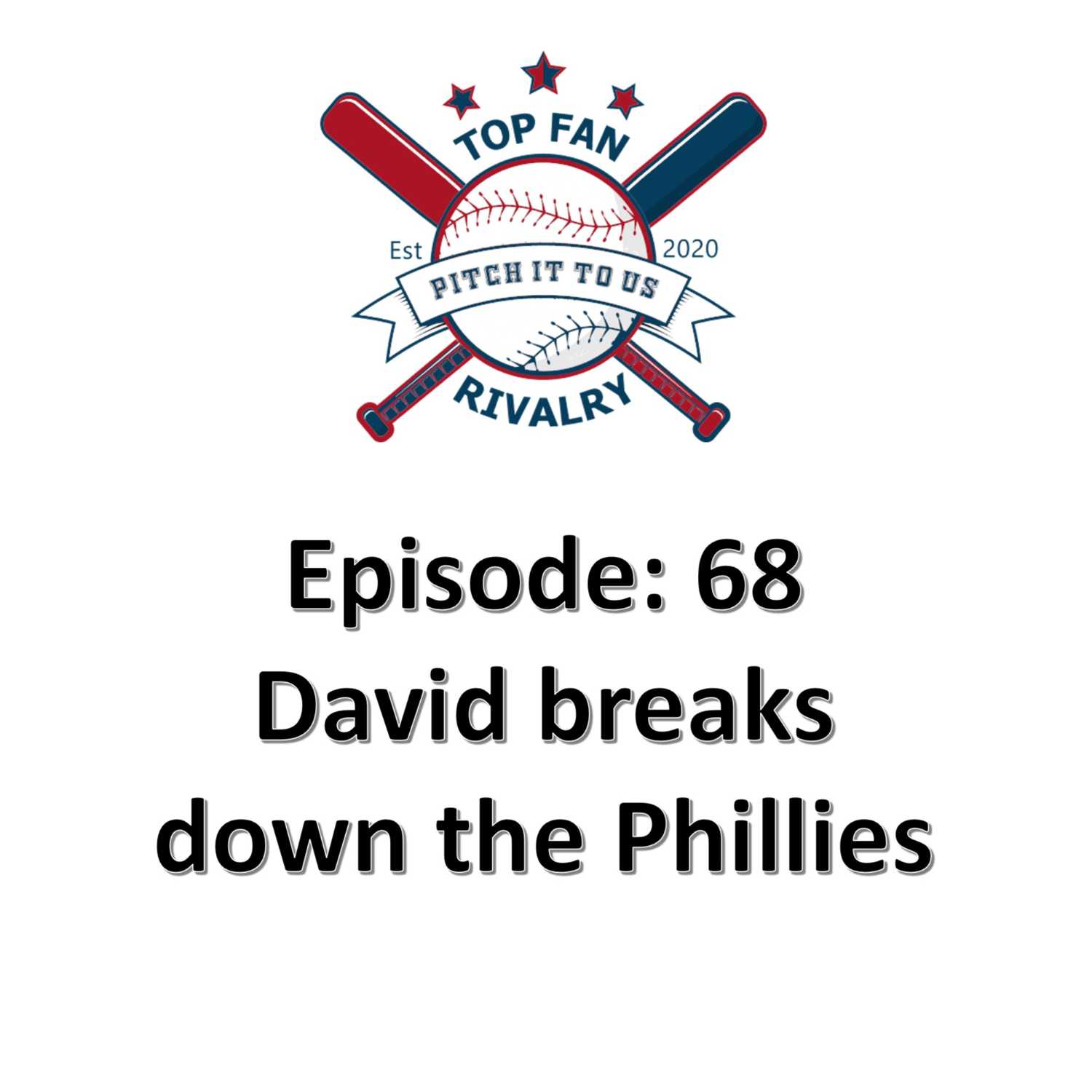 Episode 68: David Talks Phillies Mid Season