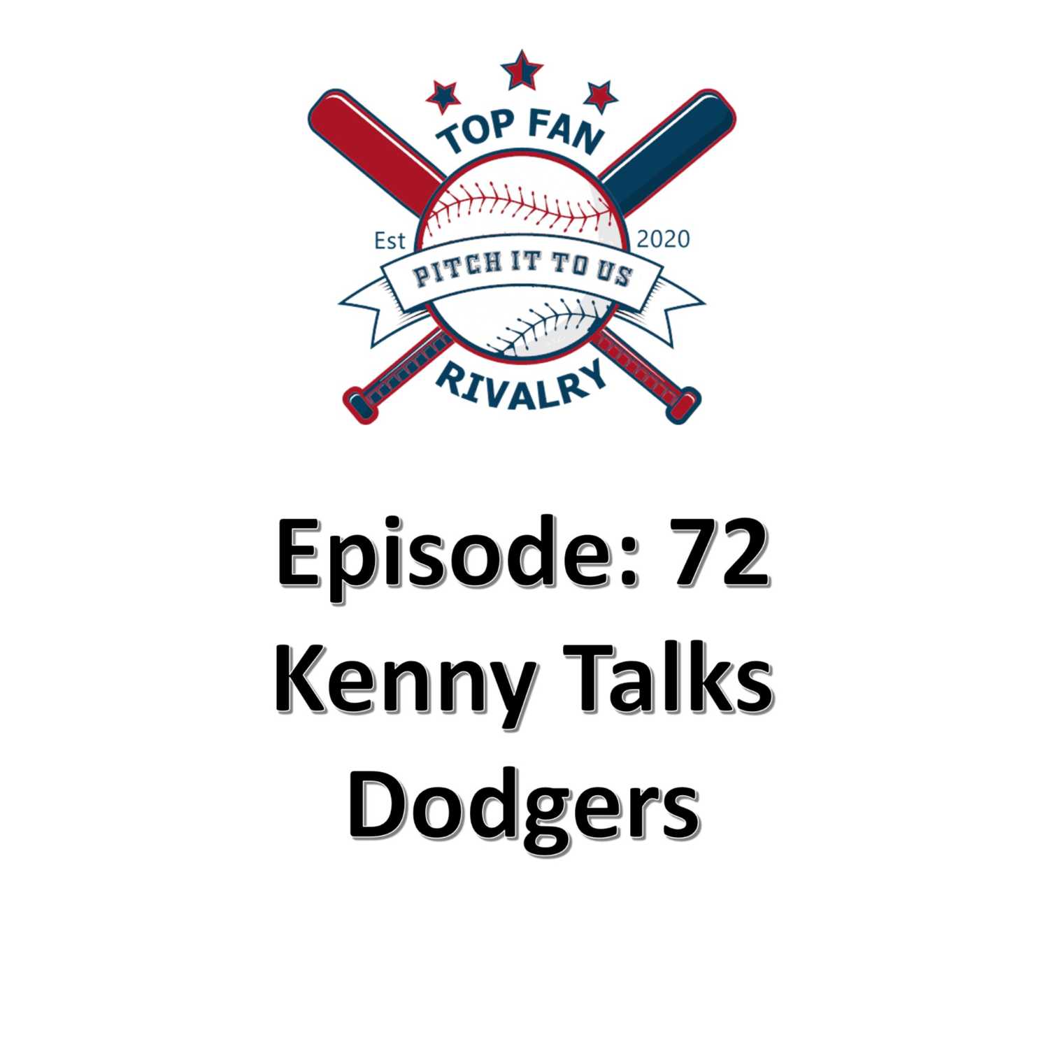Episode 72: Kenny Talks Dodgers Mid Season