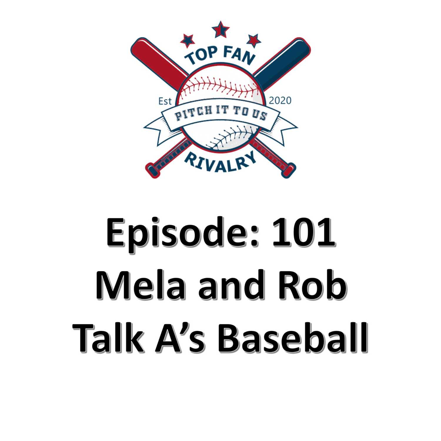 Episode 101: Mela and Rob Talk A's Baseball